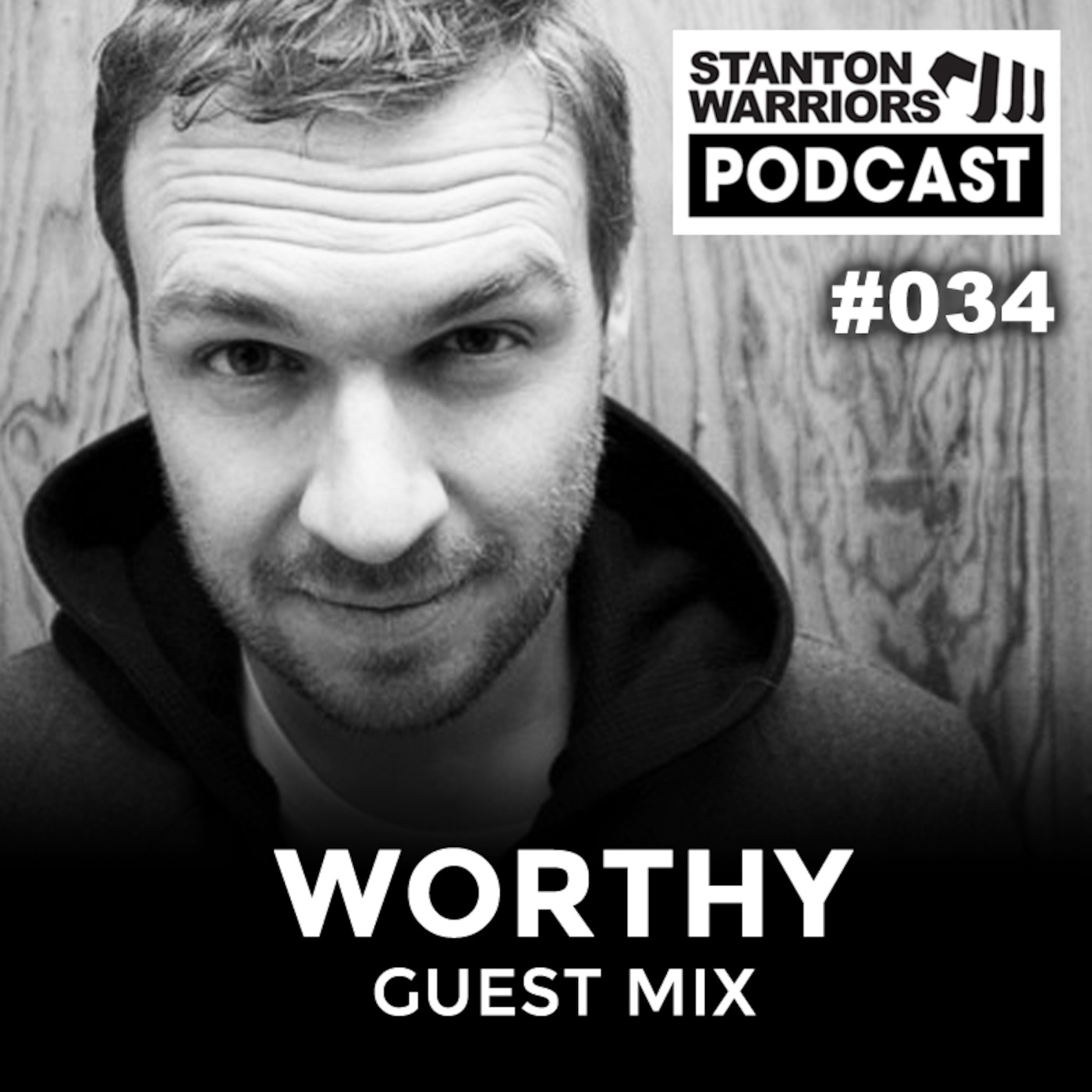 Stanton Warriors Podcast #034 : Worthy Guest Mix