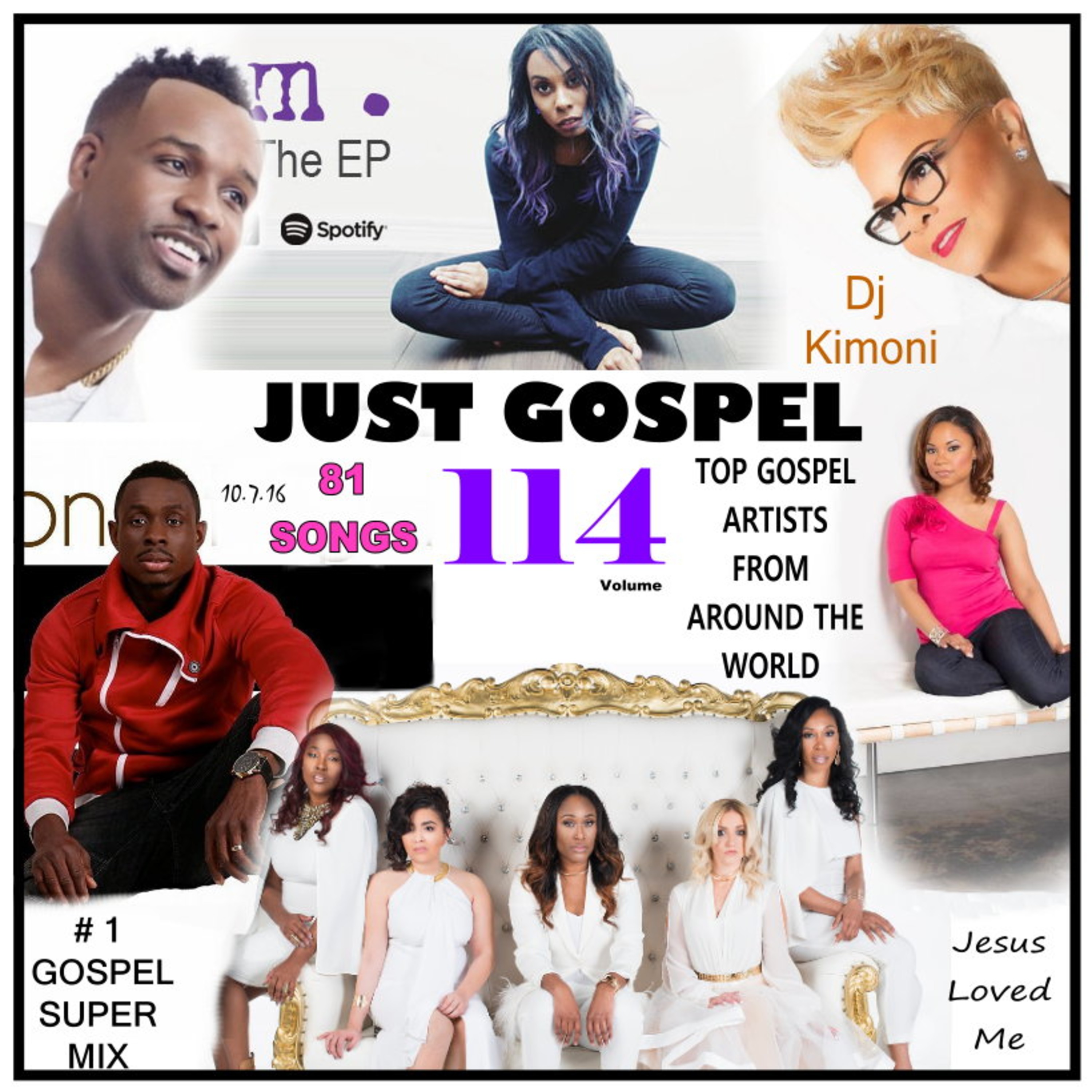 Dj Kimoni JUST GOSPEL Volume 114  ( Jesus Loves Me )  10-7-16