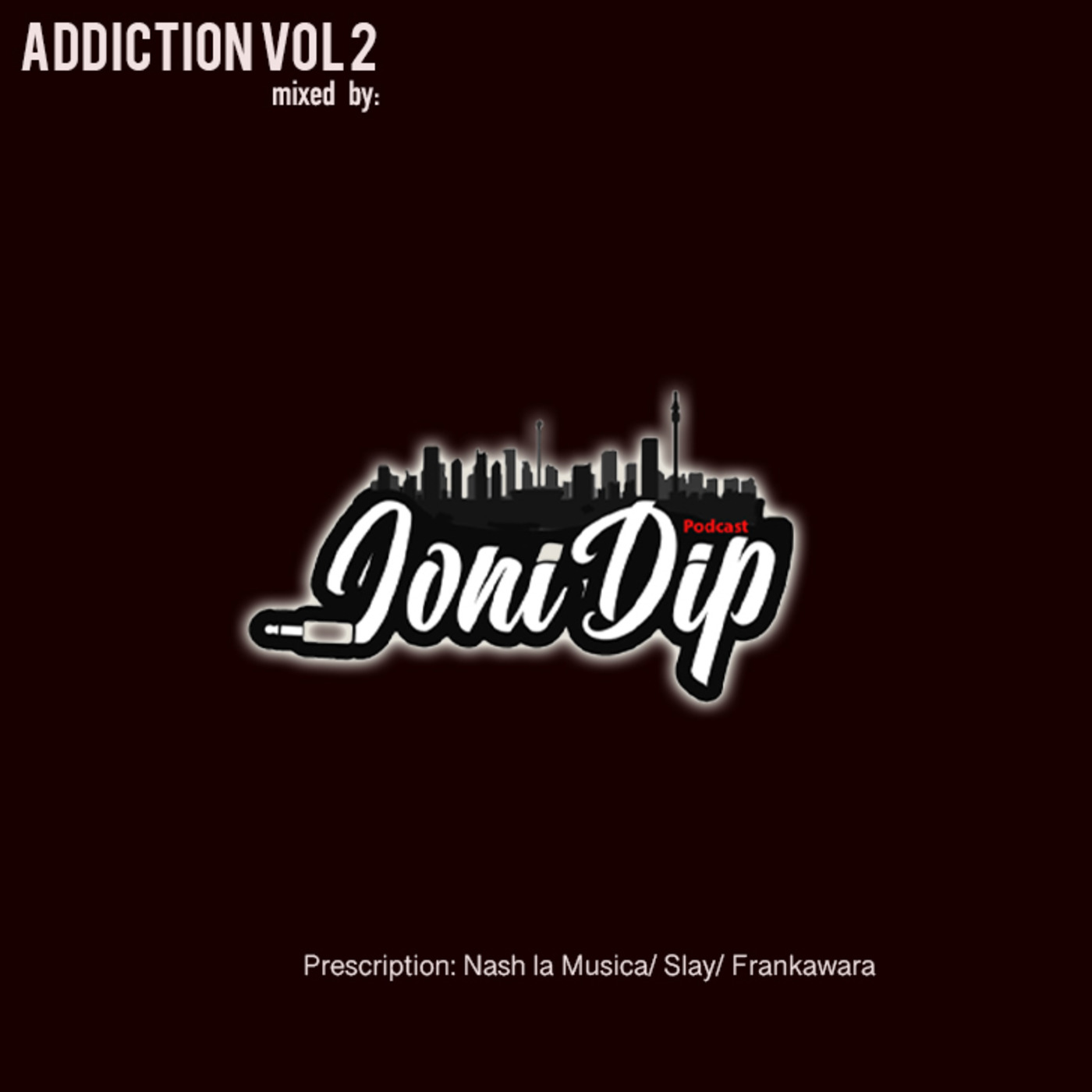 Episode 17: Addiction vol 2 - mixed by Joni DiP