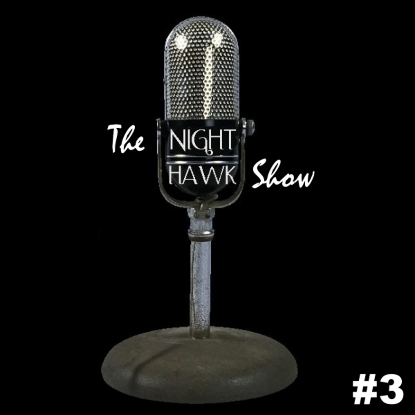 The Night Hawk Show #3