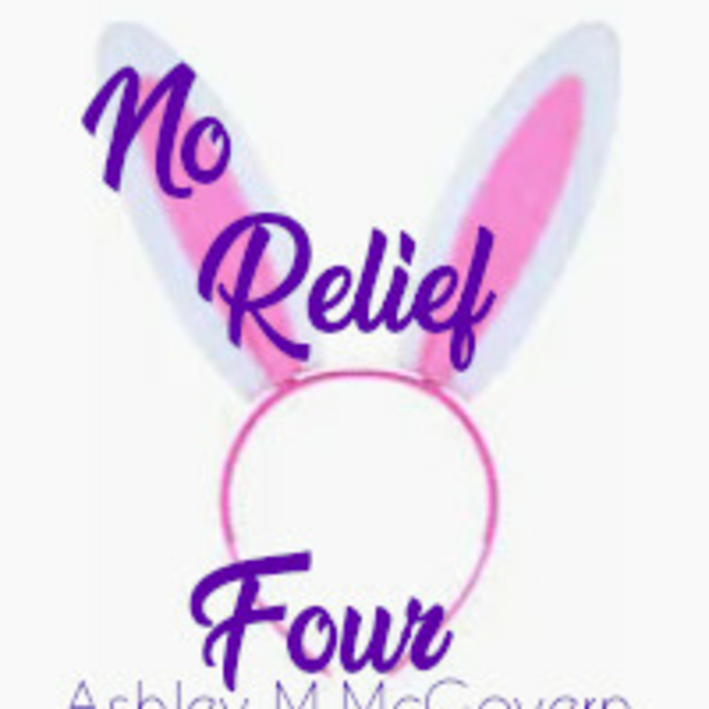 No Ear Relief Four