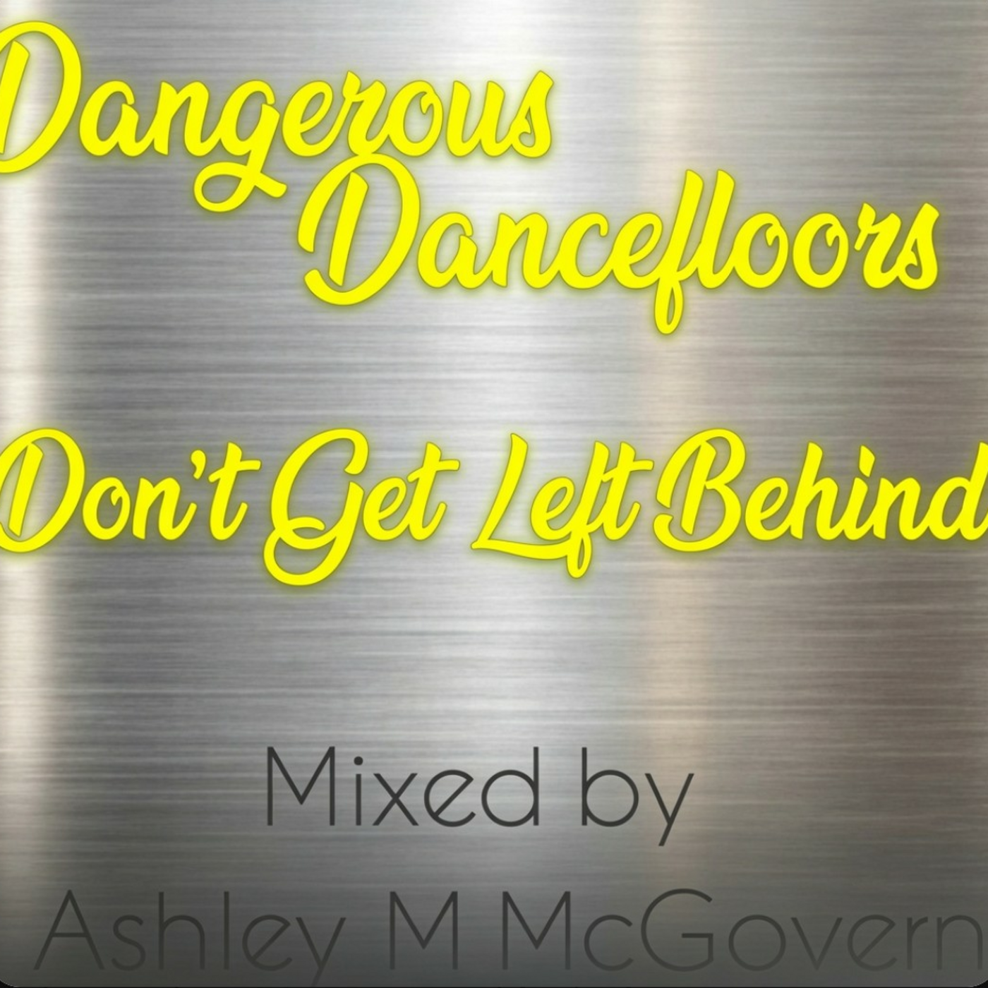 Dangerous Dance Floors Part 14: Don't Get Left Behind episode artwork