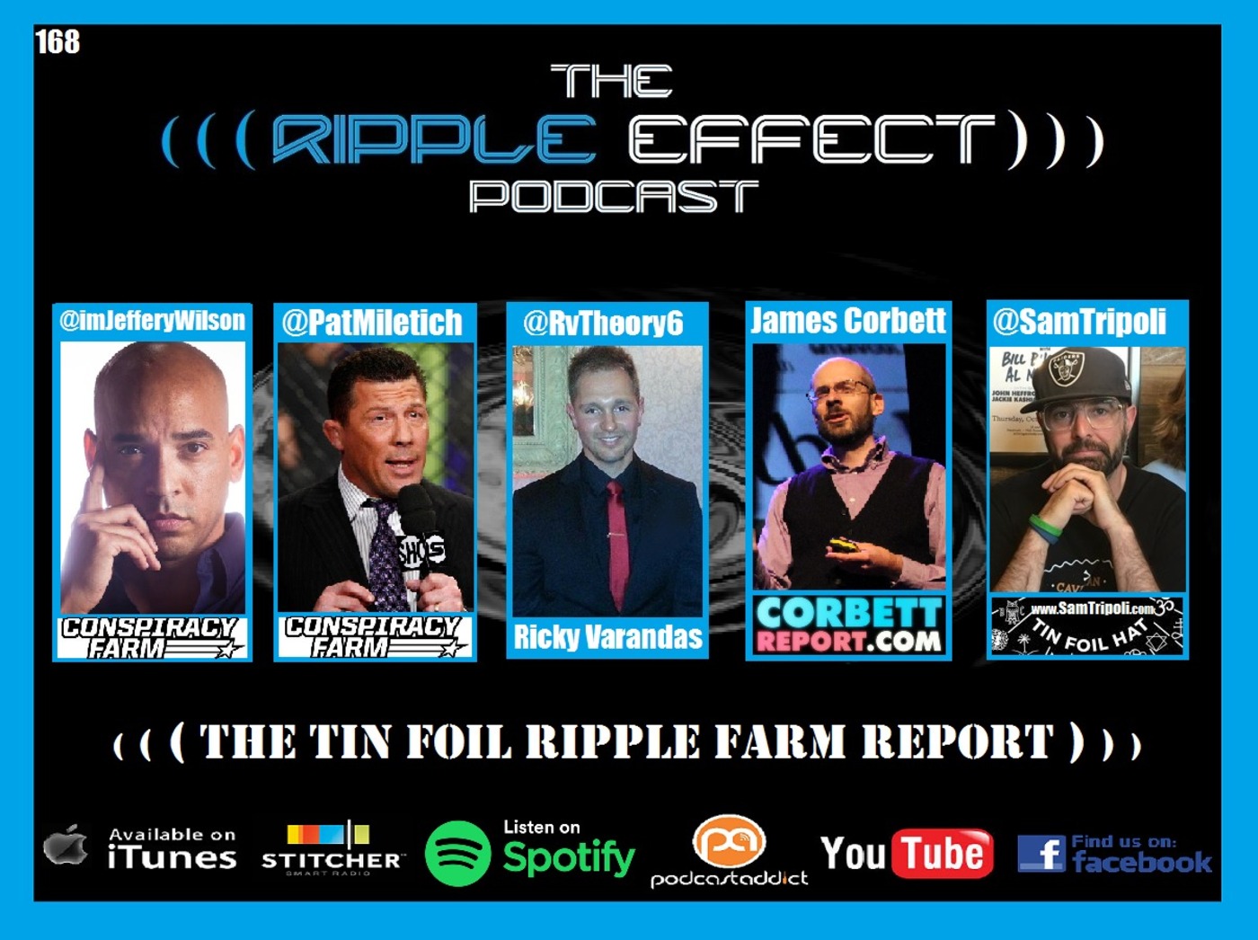The Ripple Effect Podcast #168 (Corbett Report, Tin Foil Hat, & The Conspiracy Farm | SwapCast)