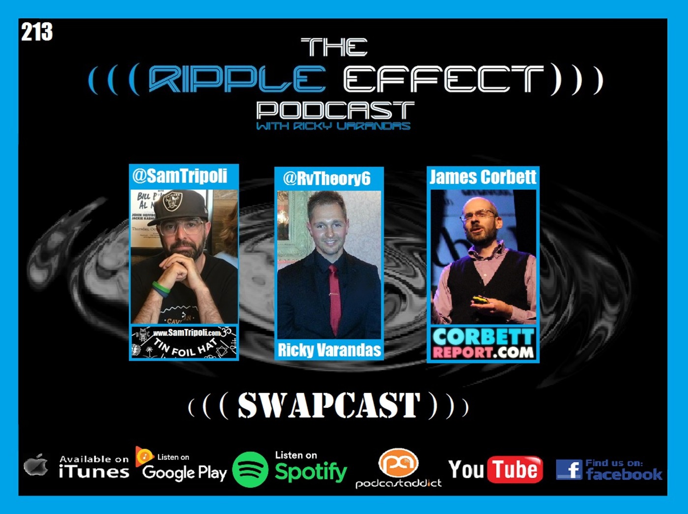 The Ripple Effect Podcast #213 (James Corbett & Sam Tripoli | Corbett Report, Tin Foil Hat, SwapCast)