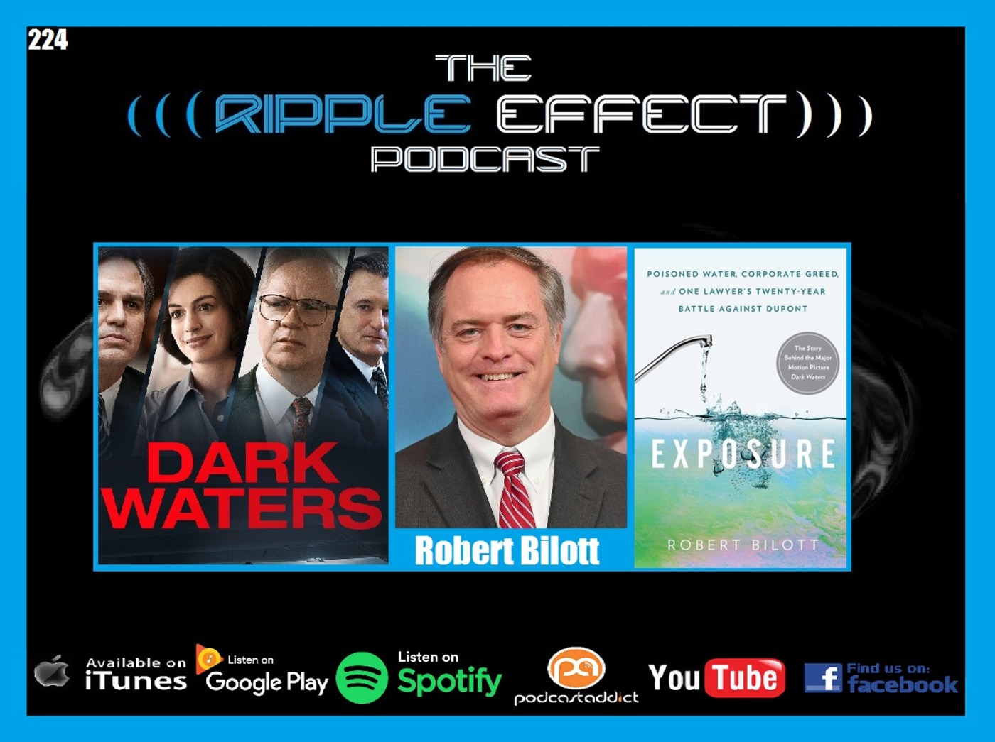 The Ripple Effect Podcast #224 (Robert Bilott | Poisoned Water, Corporate Greed & One Lawyer's Battle Vs DuPont)