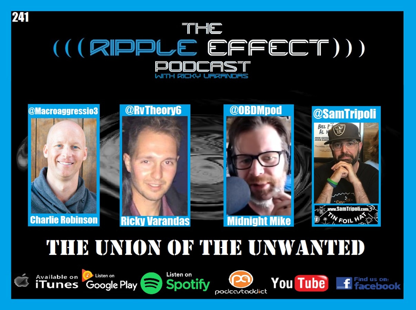 The Ripple Effect Podcast #241 (Midnight Mike, Charlie Robinson & Sam Tripoli | The Union of The Unwanted)