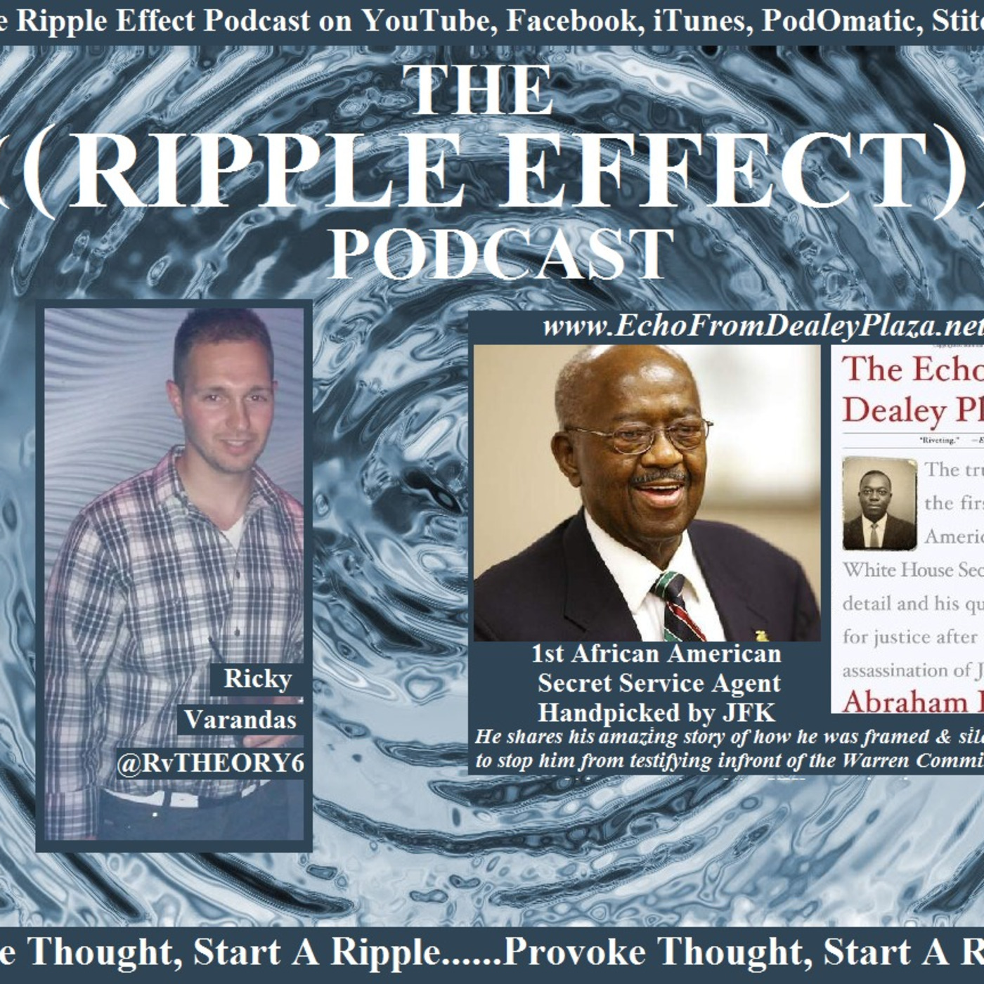 The Ripple Effect Podcast # 55 (Abraham Bolden | The Echo from Dealey Plaza)