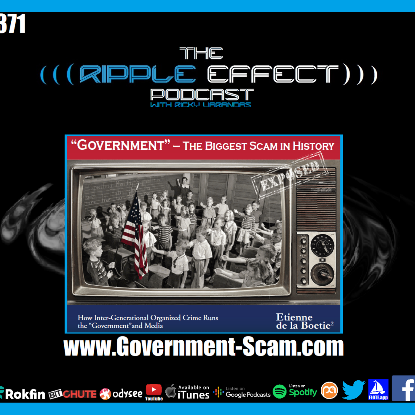 The Ripple Effect Podcast (Etienne de la Boetie² & Grant Ellman | Government: The Biggest Scam in History)