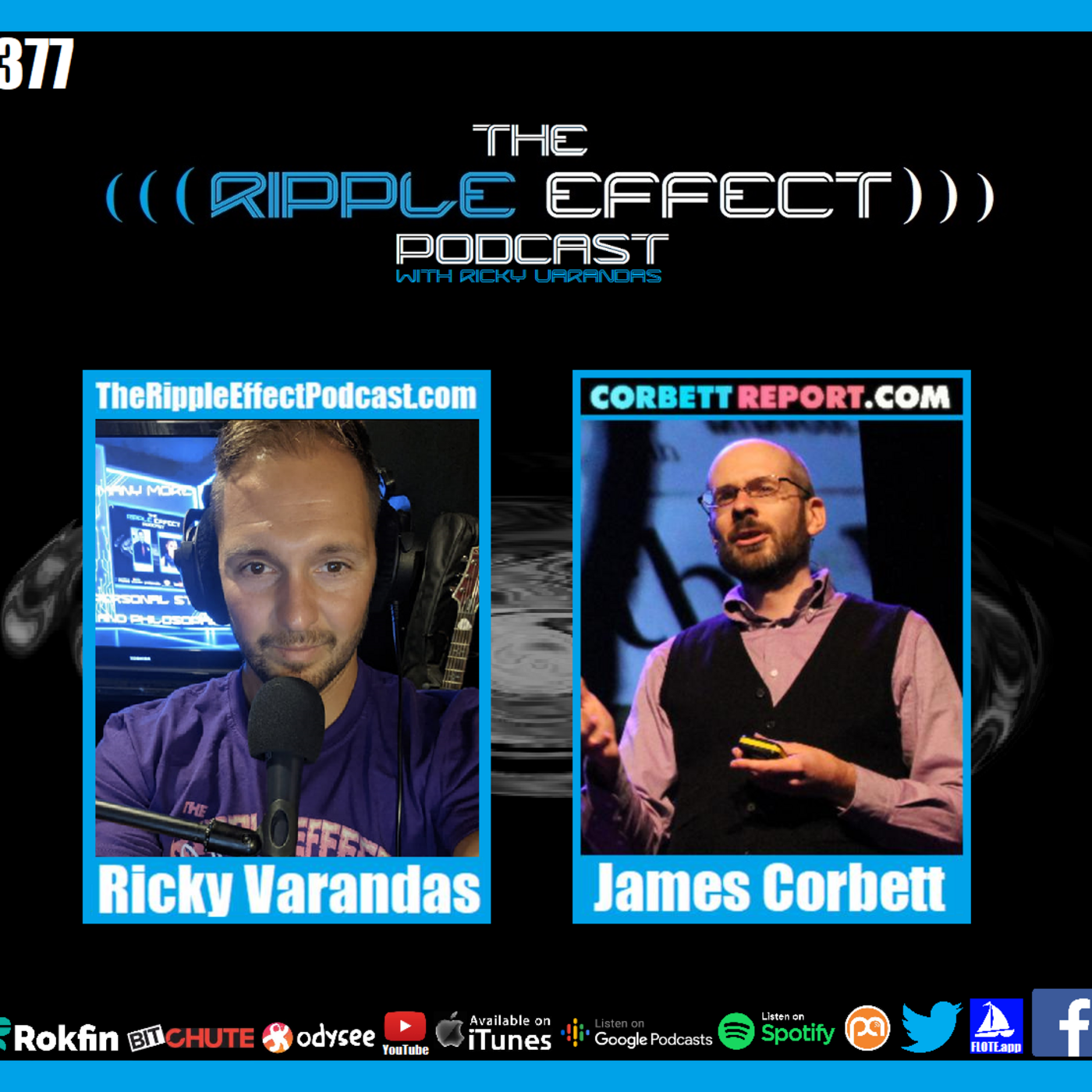 Episode 377: The Ripple Effect Podcast (James Corbett | Technology & Humanity)