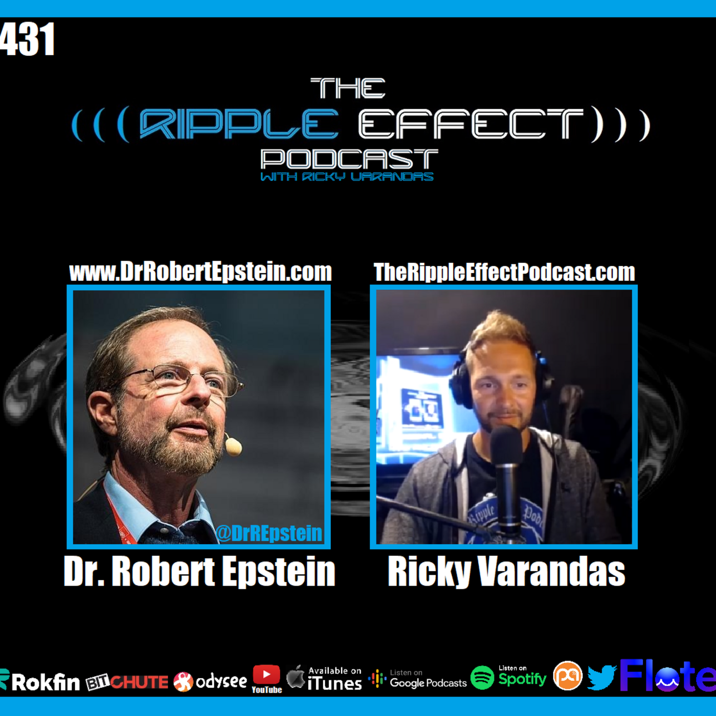 Episode 431: The Ripple Effect Podcast (Dr. Robert Epstein | Who Are The Social Engineers, Watching & Manipulating Us All)