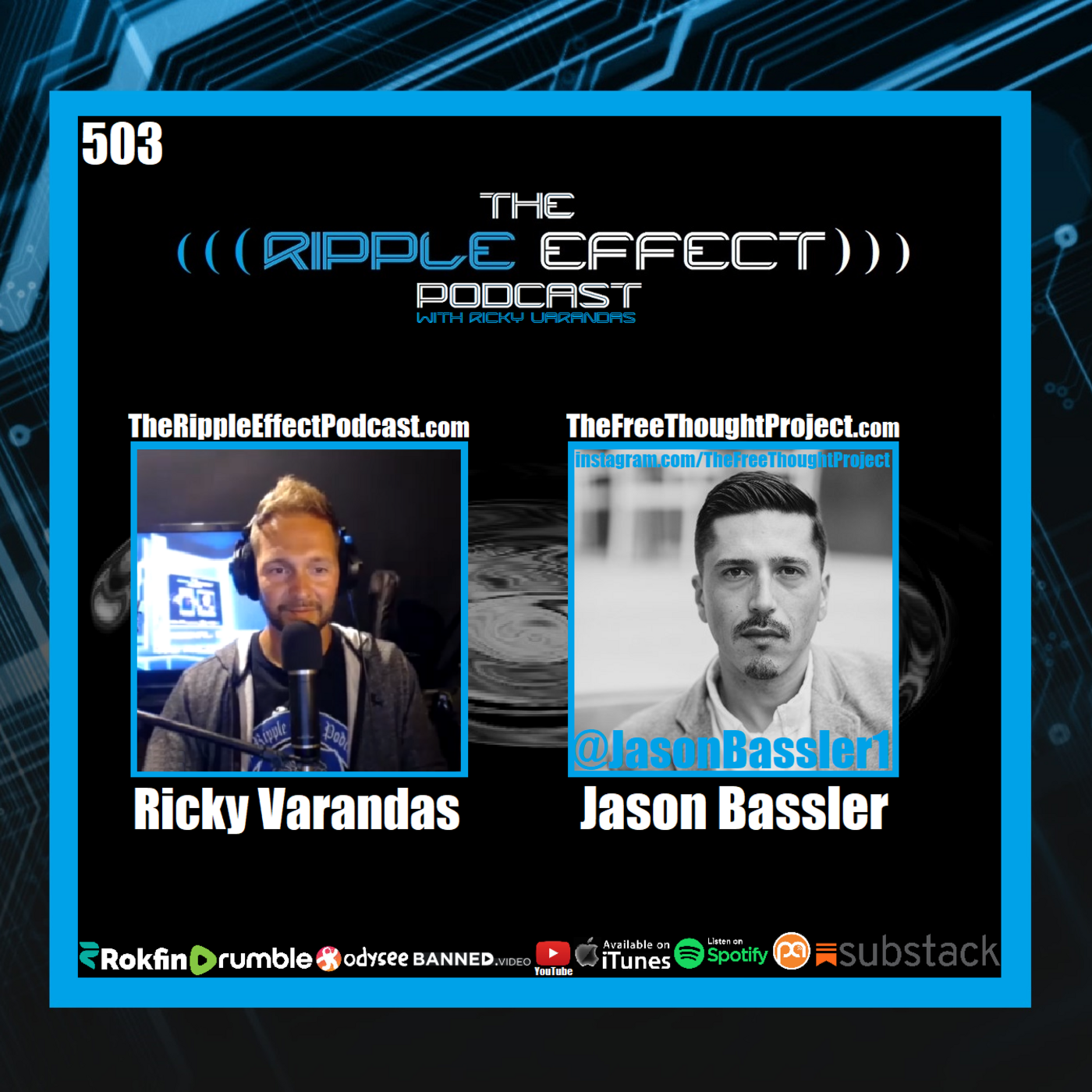 Episode 503: The Ripple Effect Podcast (Jason Bassler | Exploring Free Thought)