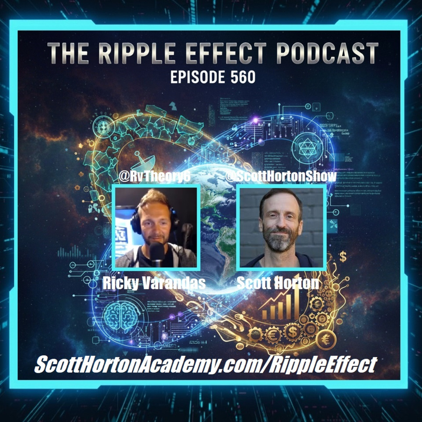 Episode 560: The Ripple Effect Podcast (Scott Horton | Geopolitics, A.I. & The Future Recession)