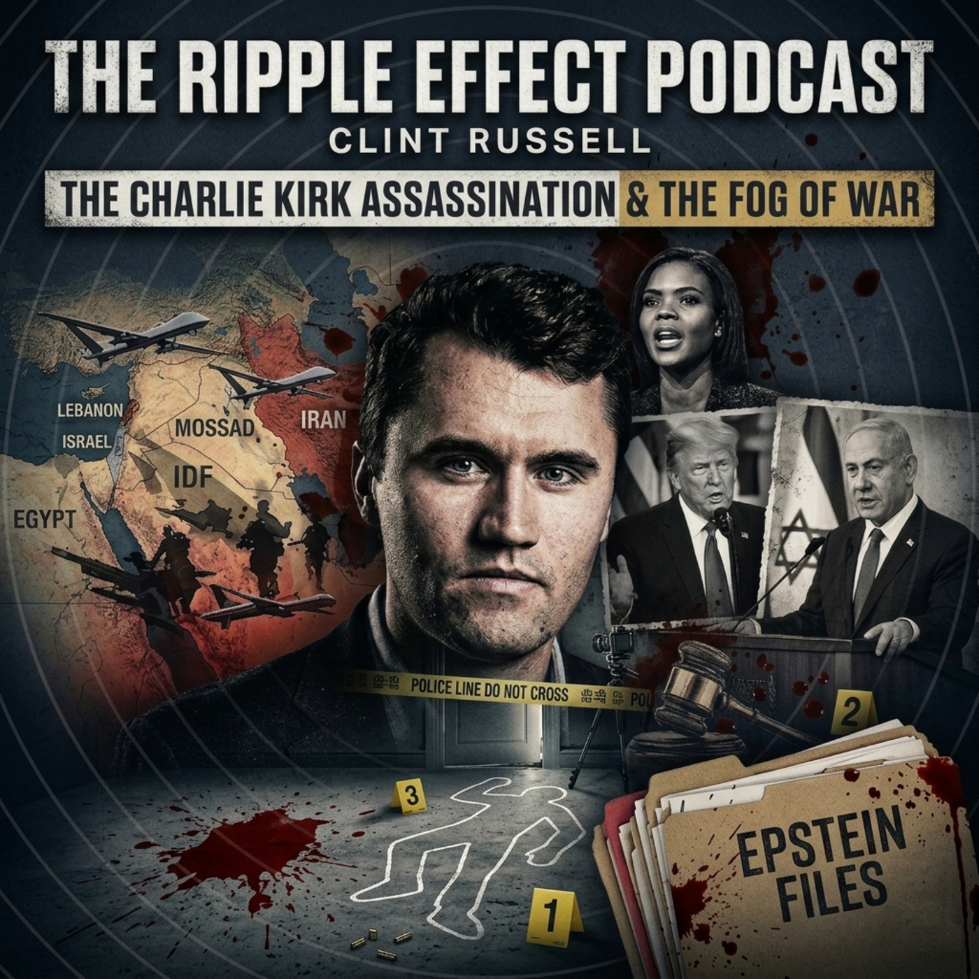 Episode 577: The Ripple Effect Podcast (Clint Russell | The Charlie Kirk Assassination & The Fog of War)