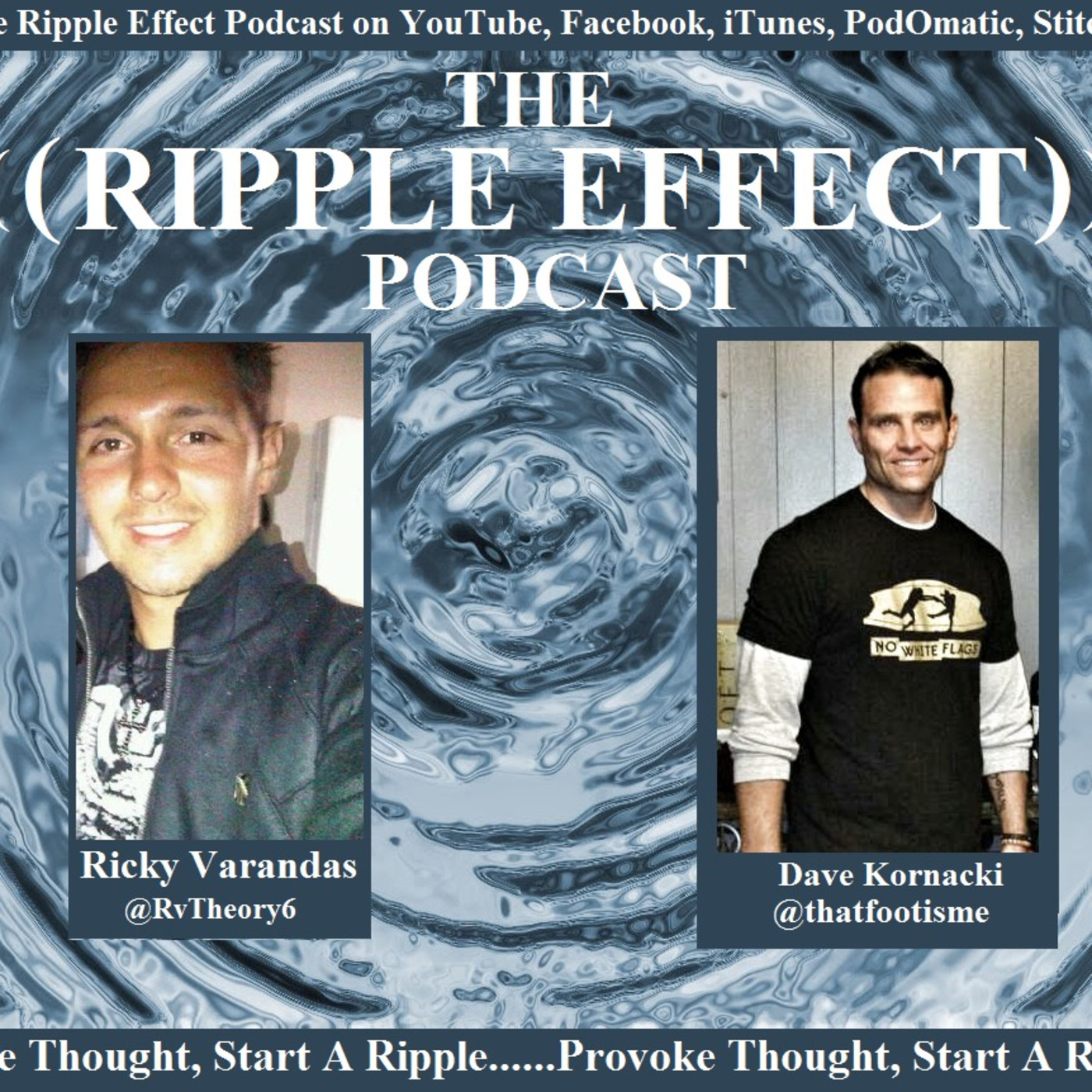 The Ripple Effect Podcast # 44 (The return of Dave)
