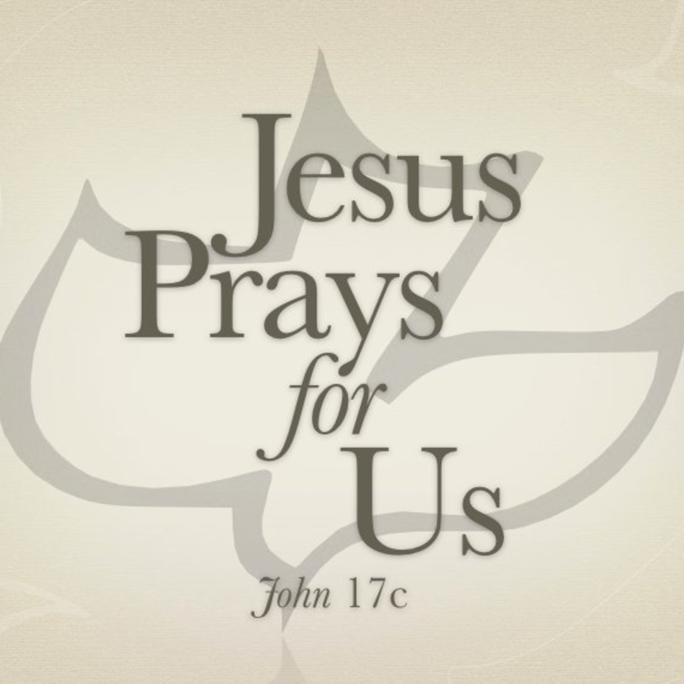 Jesus Prays for Us