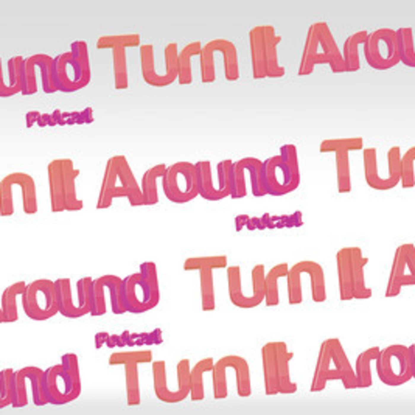 Turn It Around Podcast # 003 by Guillaume Gautier