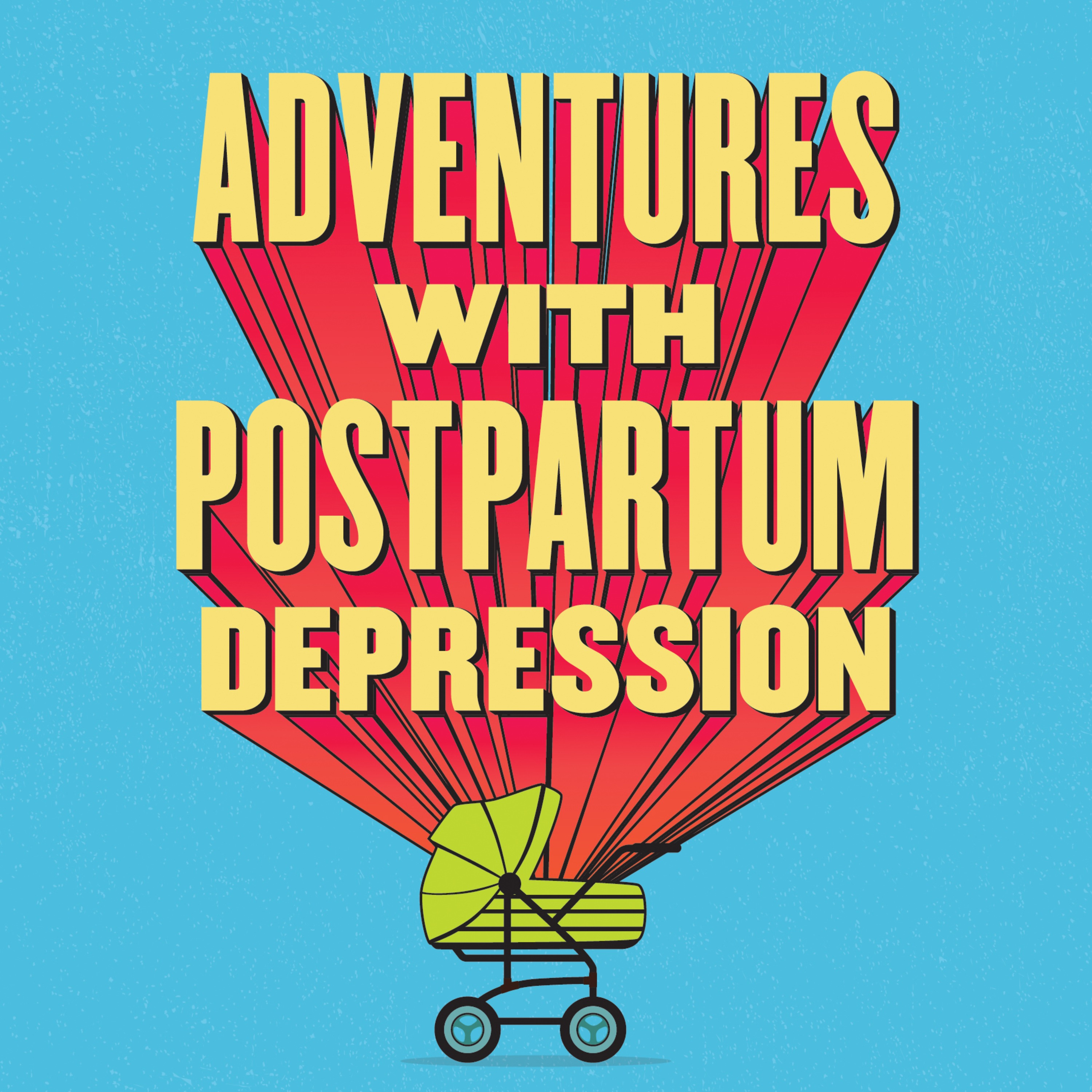 Adventures With Postpartum Depression