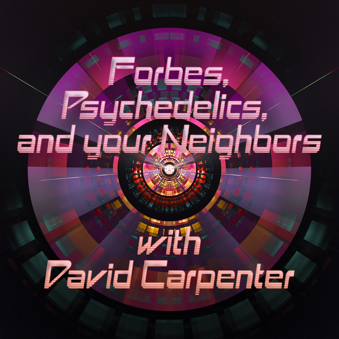 Episode 144: Forbes, Psychedelics, and Your Neighbors, with David Carpenter