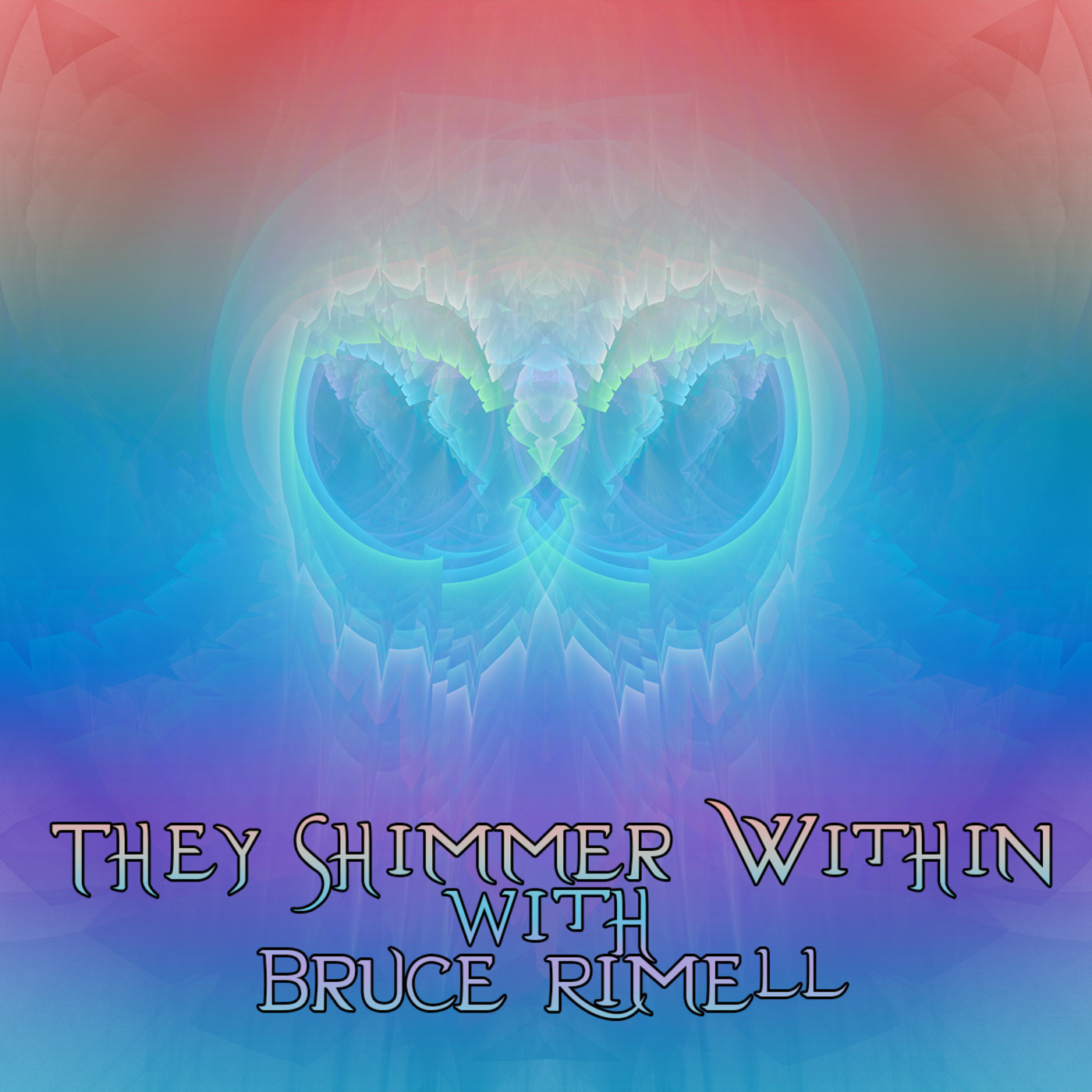 Episode 149: They Shimmer Within with Bruce Rimell