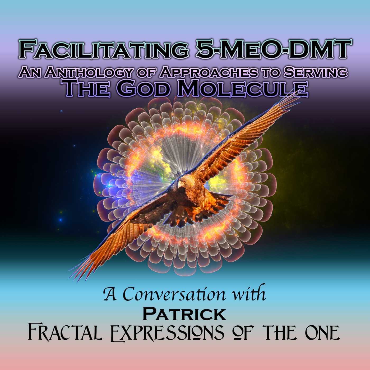 Episode 187: Fractal Expressions of the One with Patrick