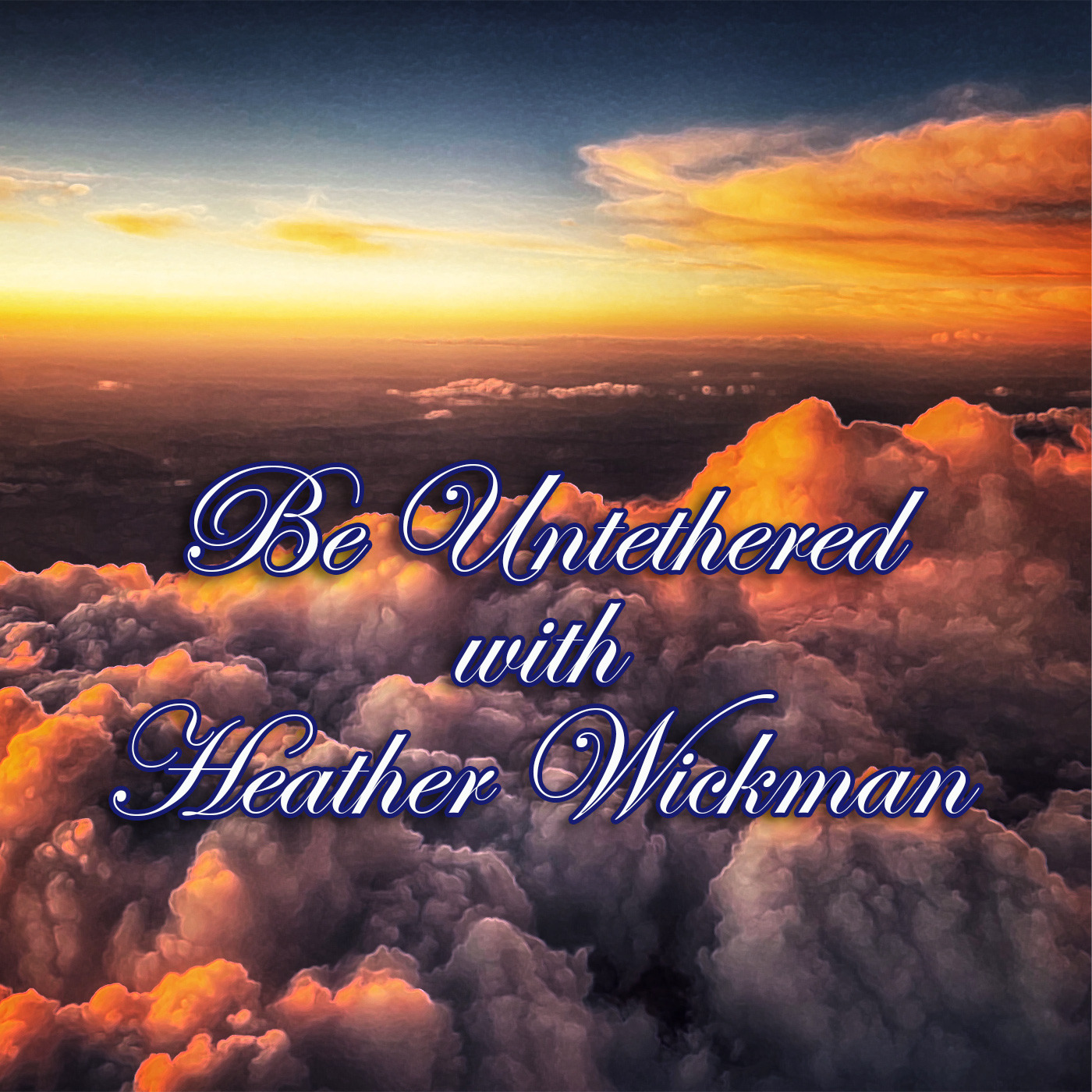 Episode 211: Be Untethered with Heather Wickman