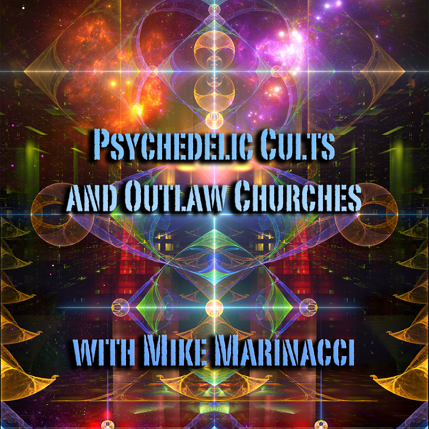 Episode 248: Psychedelic Cults and Outlaw Churches with Mike Marinacci