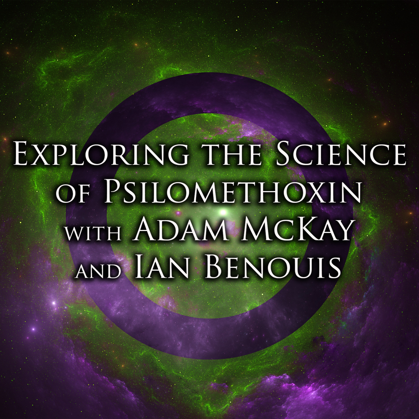 Episode 282: Exploring the Science of Psilomethoxin with Adam McKay and Ian Benouis