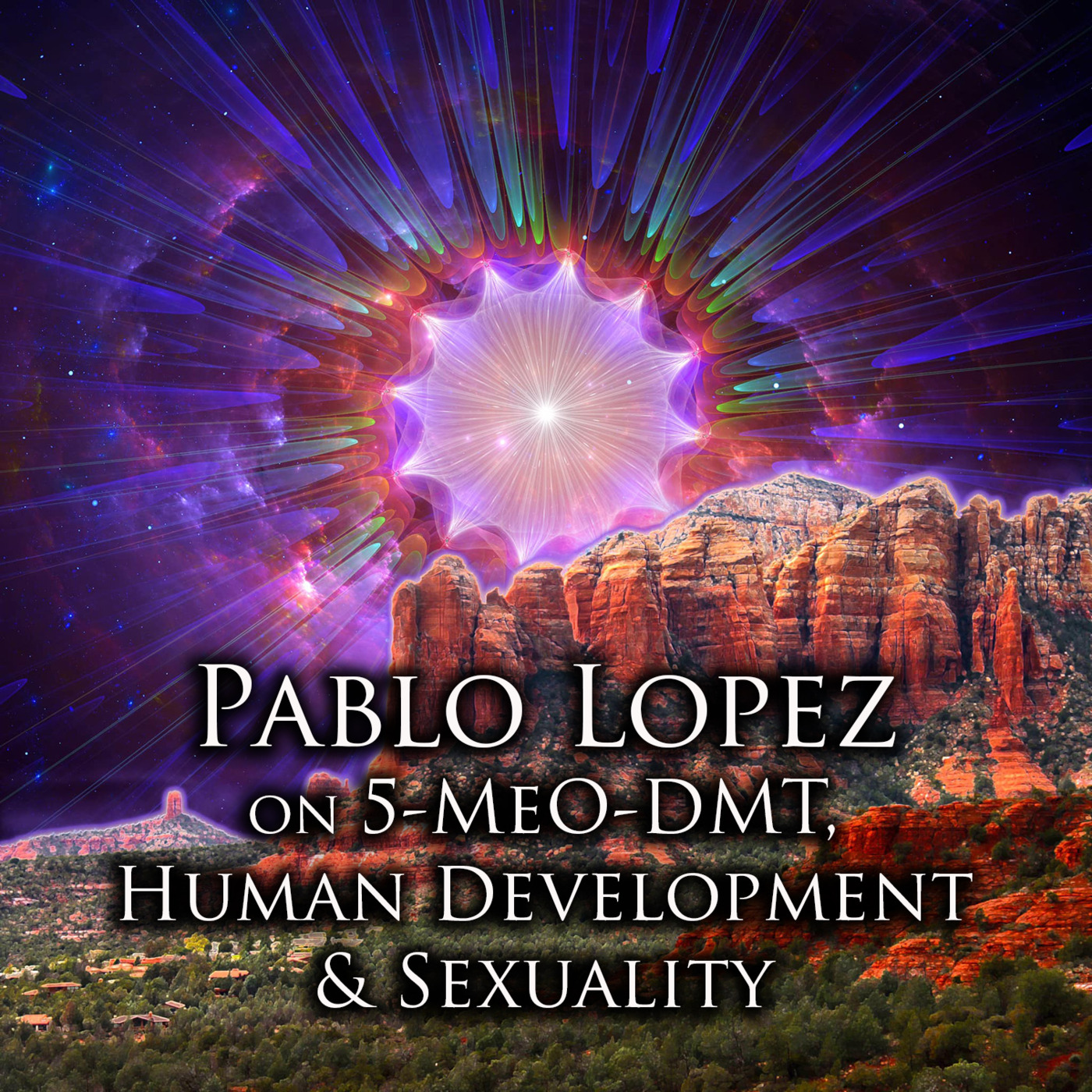 Episode 284: Pablo Lopez on 5-MeO-DMT, Human Development and Sexuality