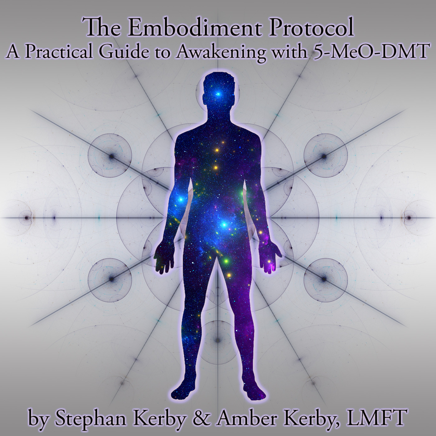 Episode 369: The 5-MeO-DMT Embodiment Protocol with Stephan and Amber Kerby Episode 369: The 5-MeO-DMT Embodiment Protocol with Stephan and Amber Kerby