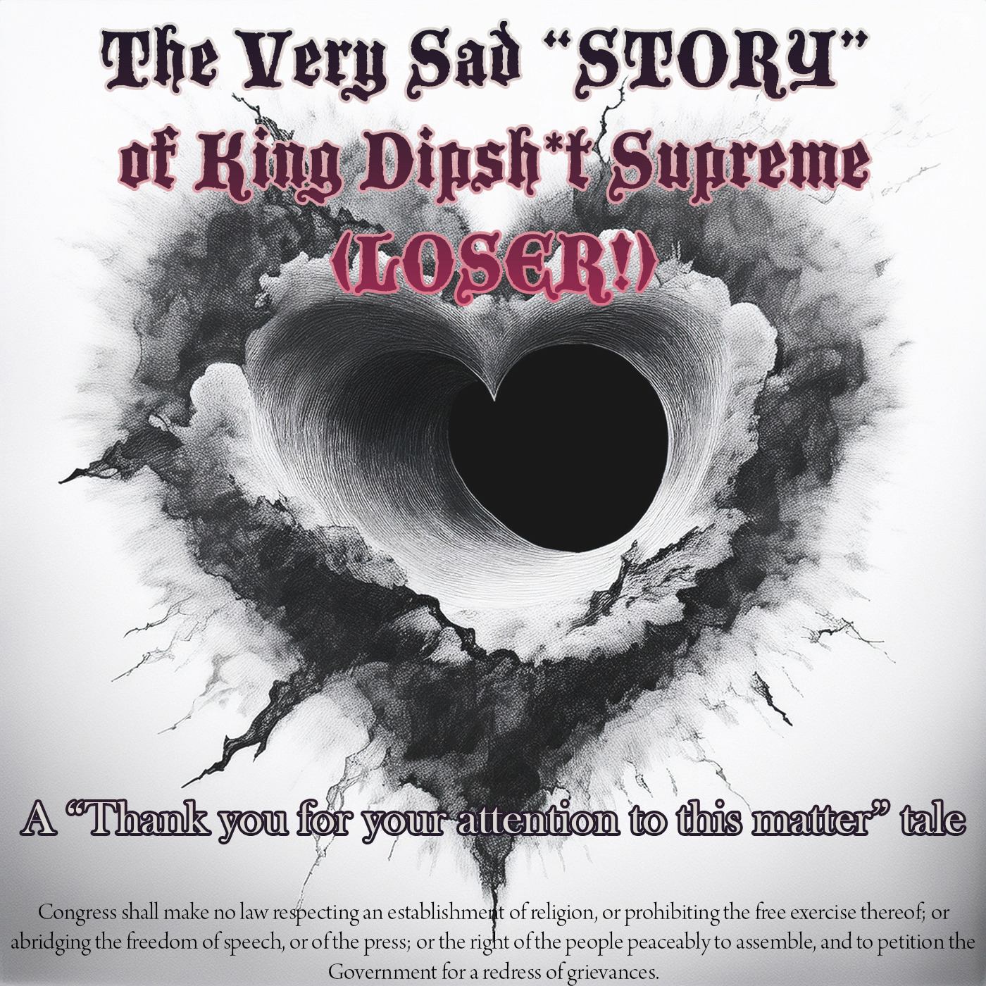 Episode 372: The Very Sad "STORY" of King Dipsh*t Supreme (LOSER!) - Part 1