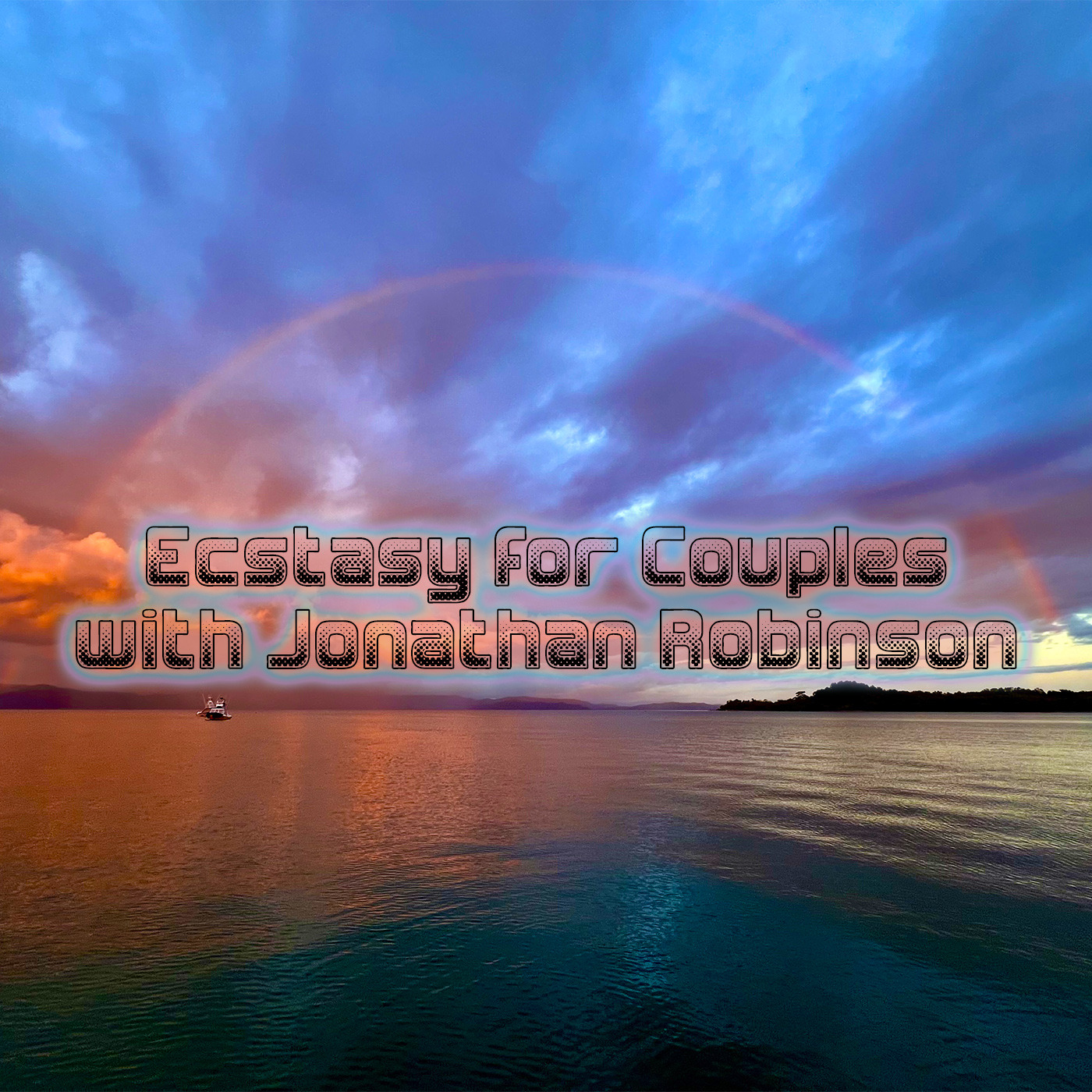 Episode 387: Ecstasy for Couples with Jonathan Robinson