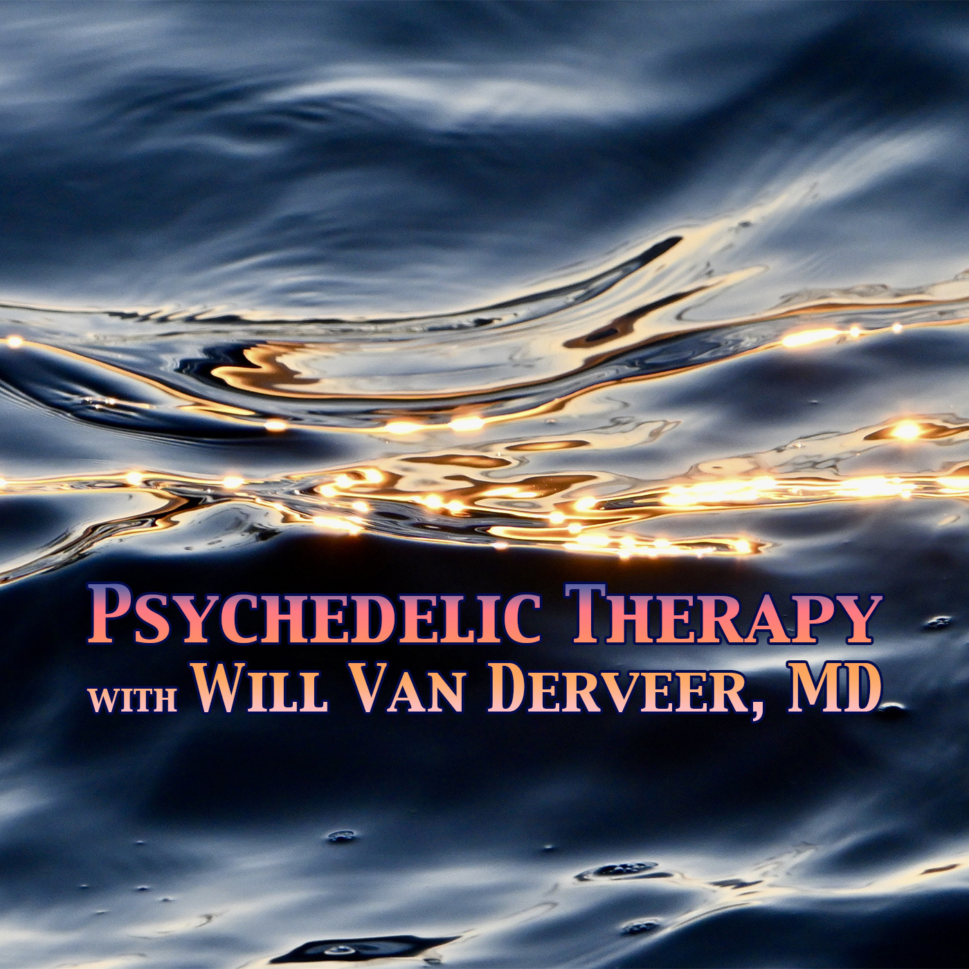 Episode 389: Psychedelic Therapy with Will Van Derveer, MD