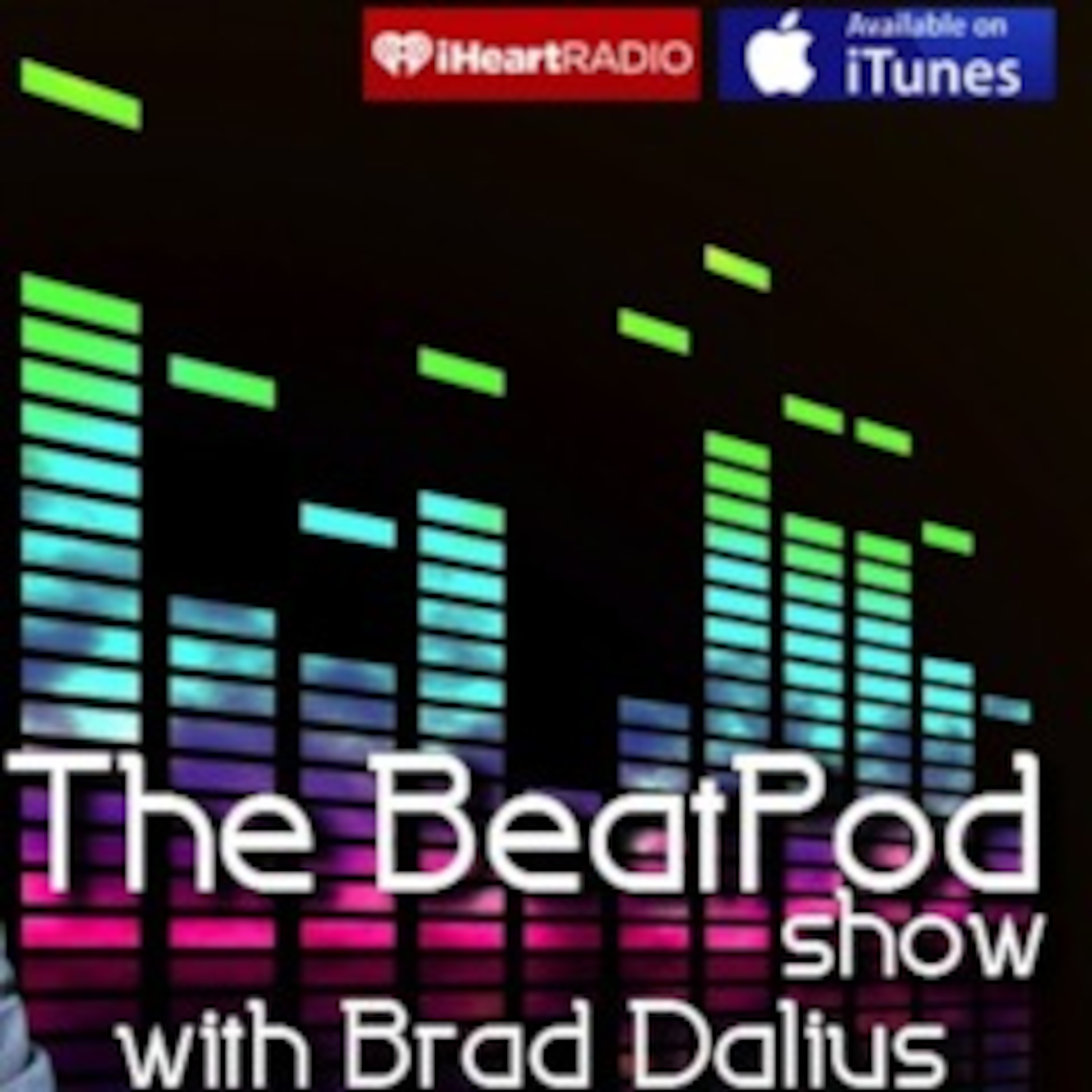 The Beat Pod Show with Brad Dalius