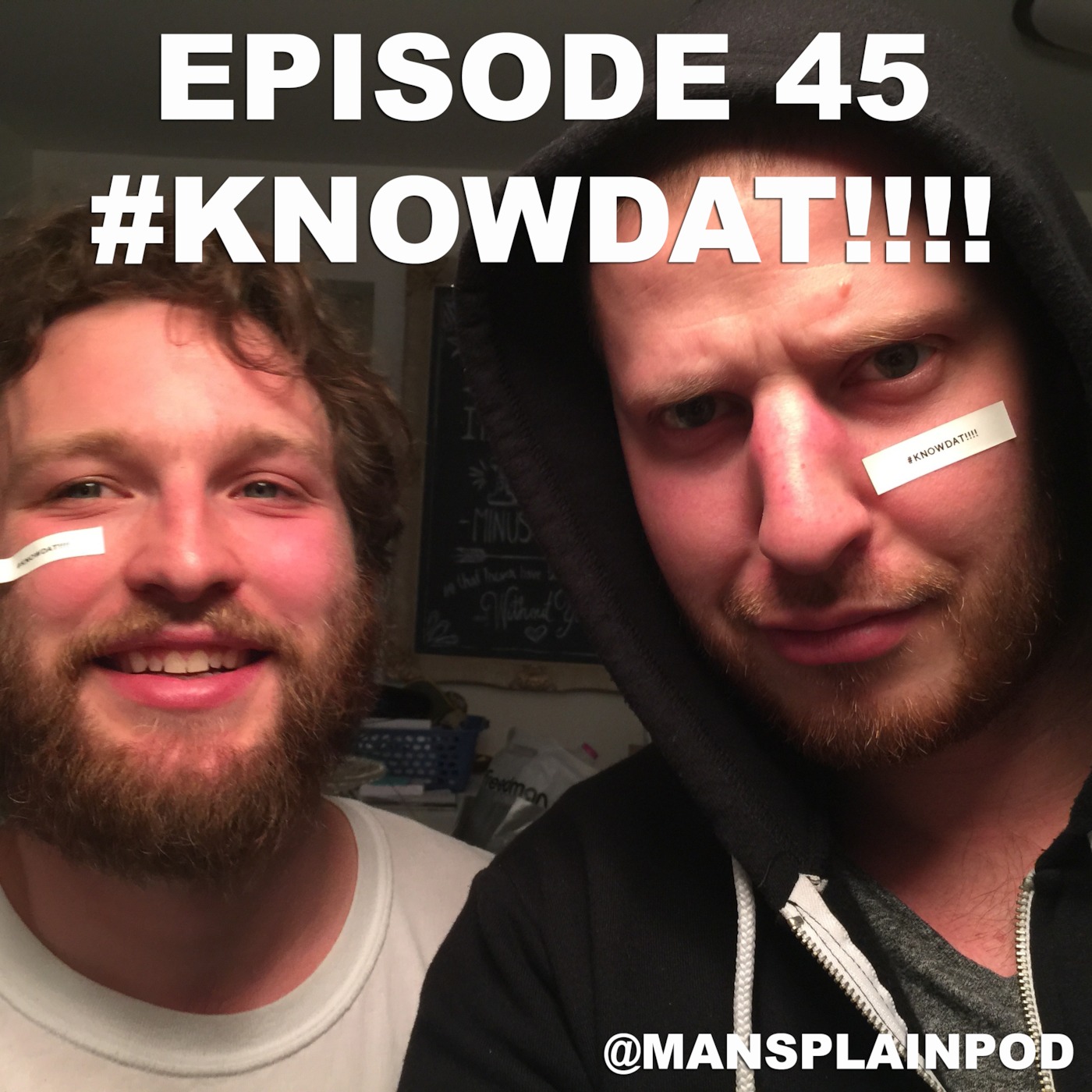 Episode 45 - #KNOWDAT!!!! episode artwork