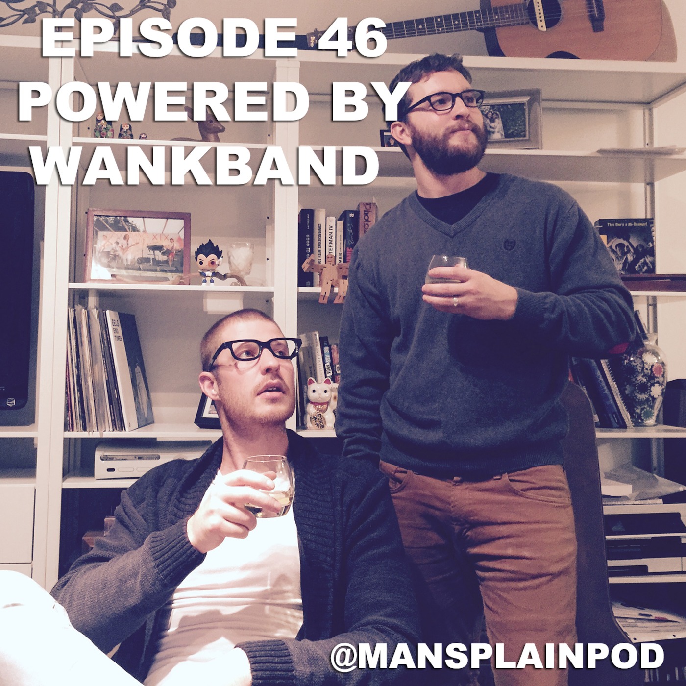Episode 46 - Powered By Wankband
