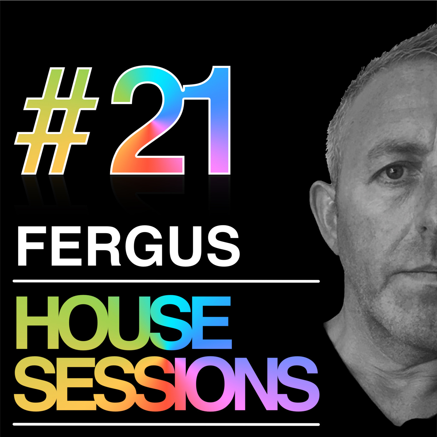 FERGUS - HOUSE SESSIONS #21