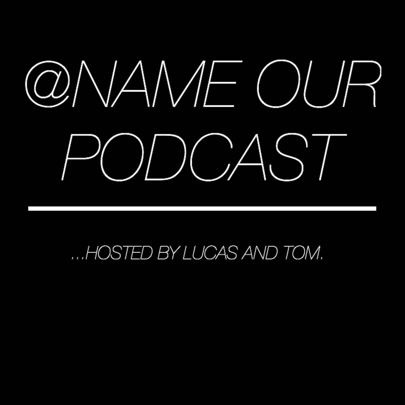 Name Our Podcast