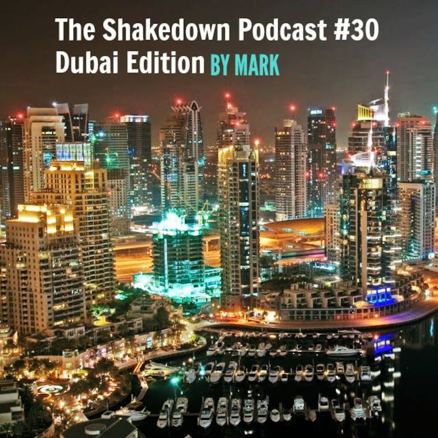 The Shakedown Podcast #30 Dubai Edition