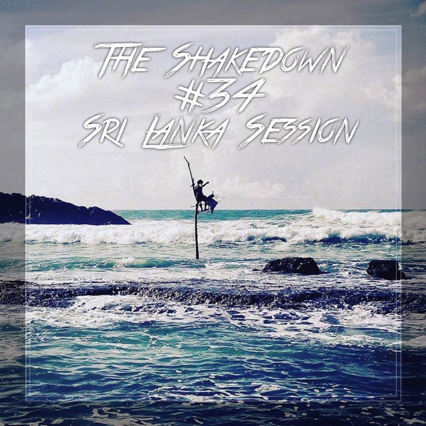 The Shakedown #34 - Sri Lanka Session