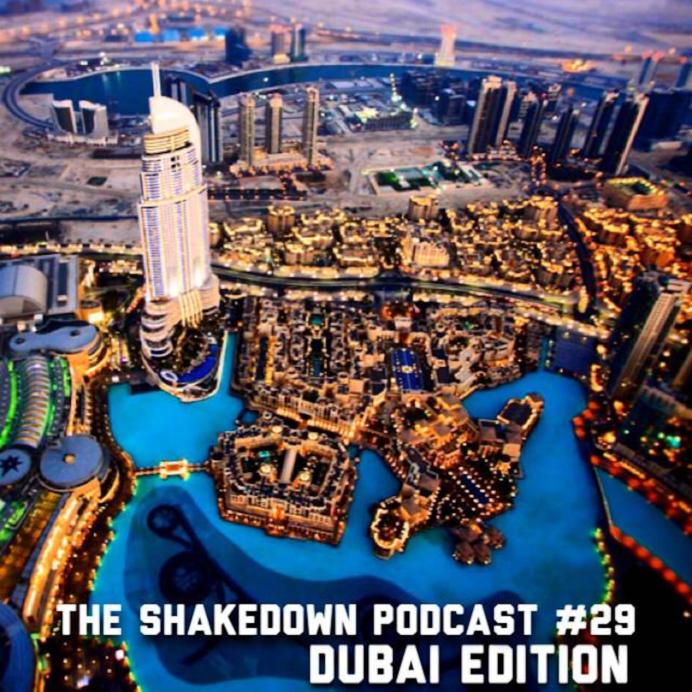 The Shakedown Podcast #29 Dubai Edition