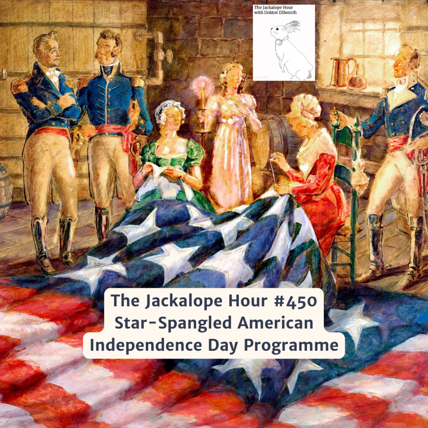 Episode 450: The Jackalope Hour #450 - Star-Spangled American Independence Day Programme