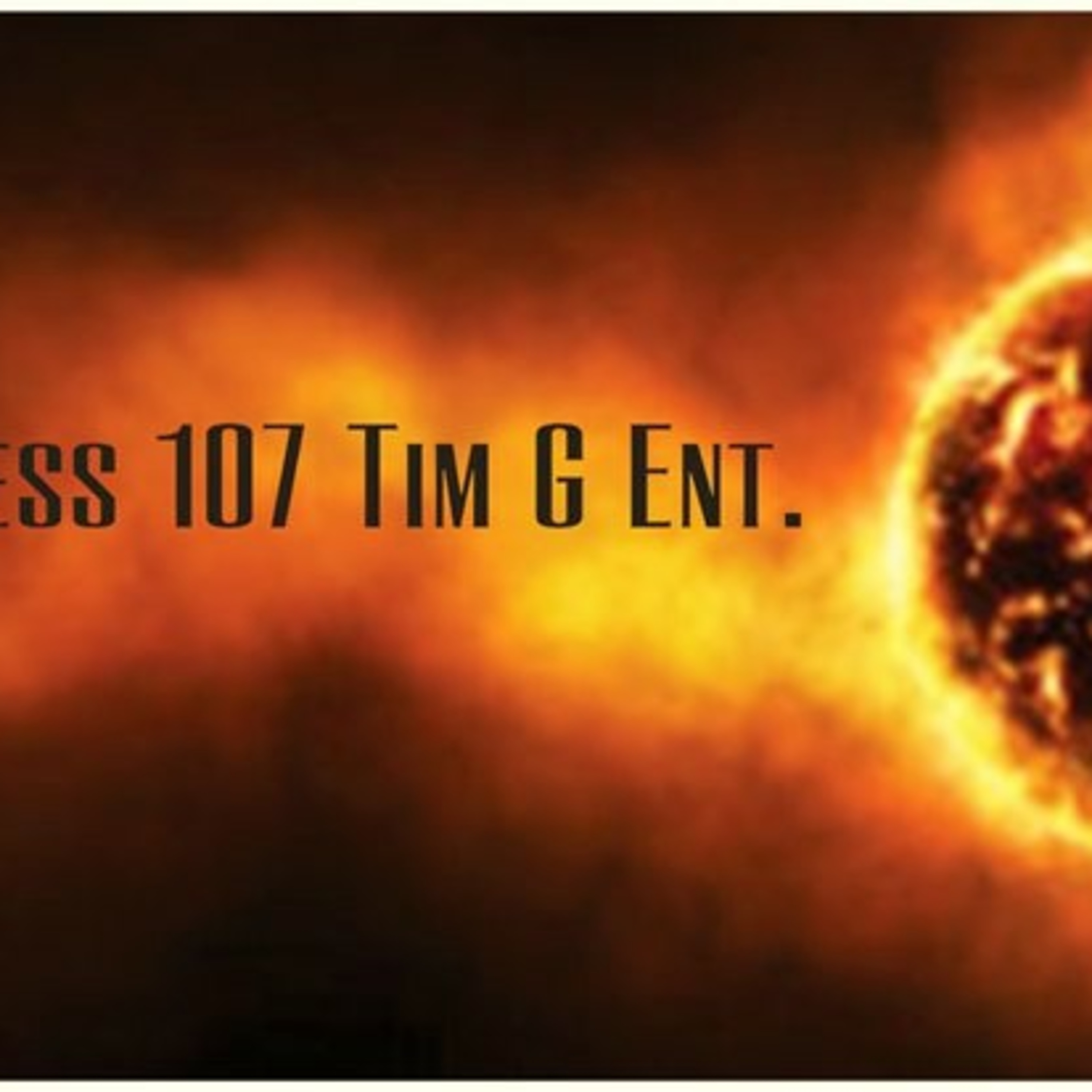 D J ACCESS 107 TIM G ENT.  PODCAST