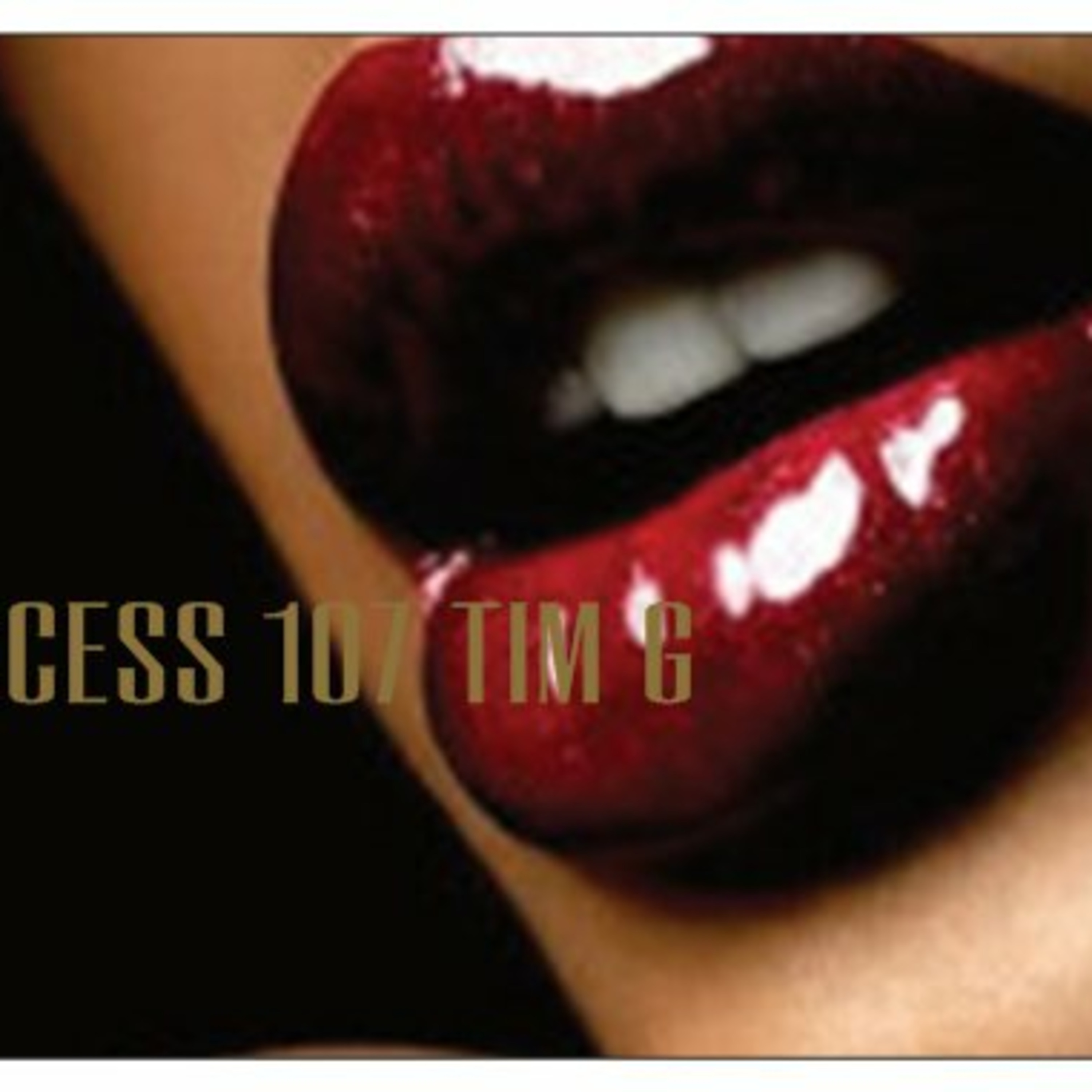 D J ACCESS 107 TIM G ENT.  PODCAST
