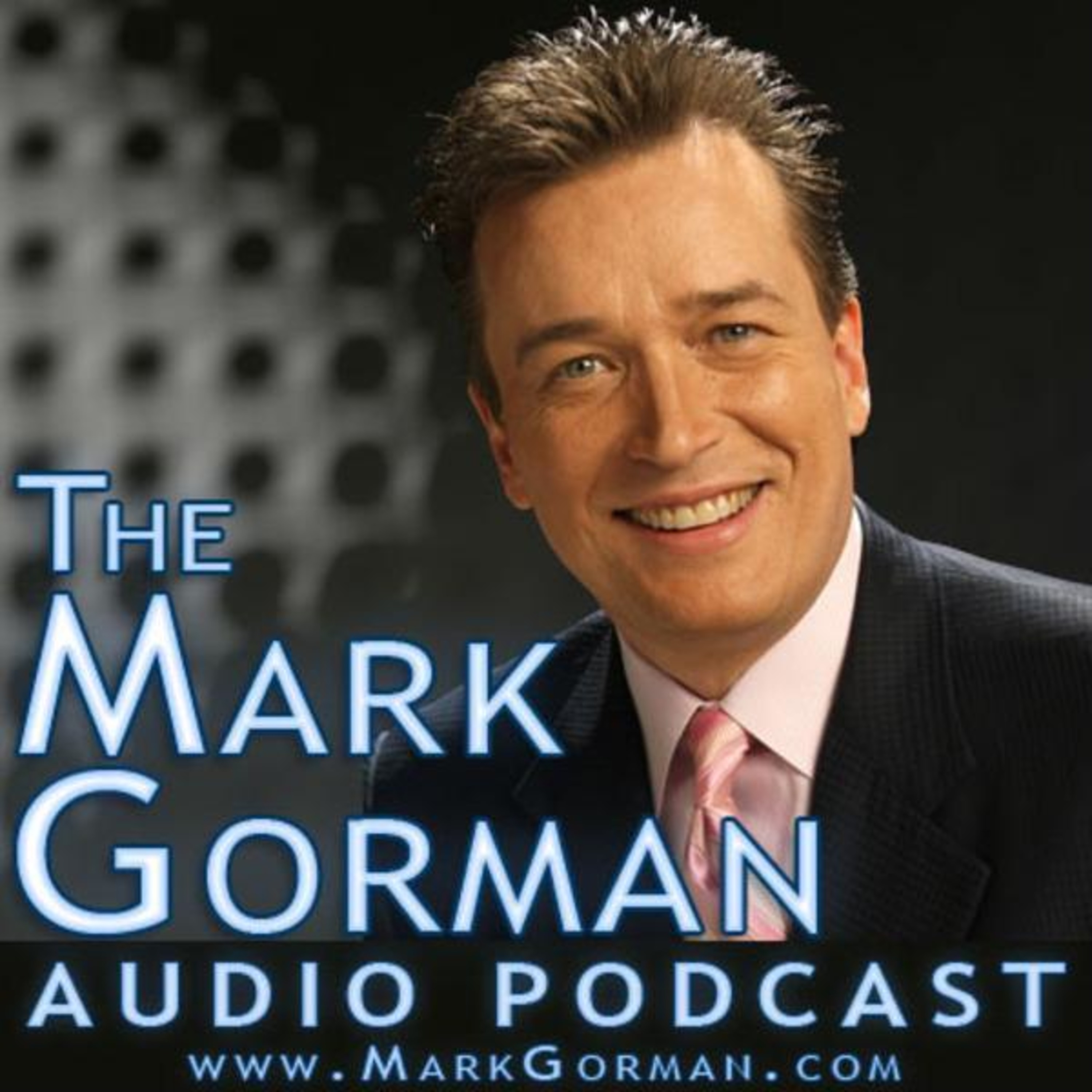 The Mark Gorman Audio Podcast