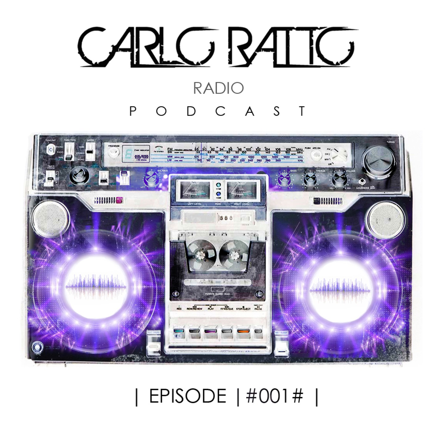 Carlo Ratto Radio Podcast EPISODE #001#