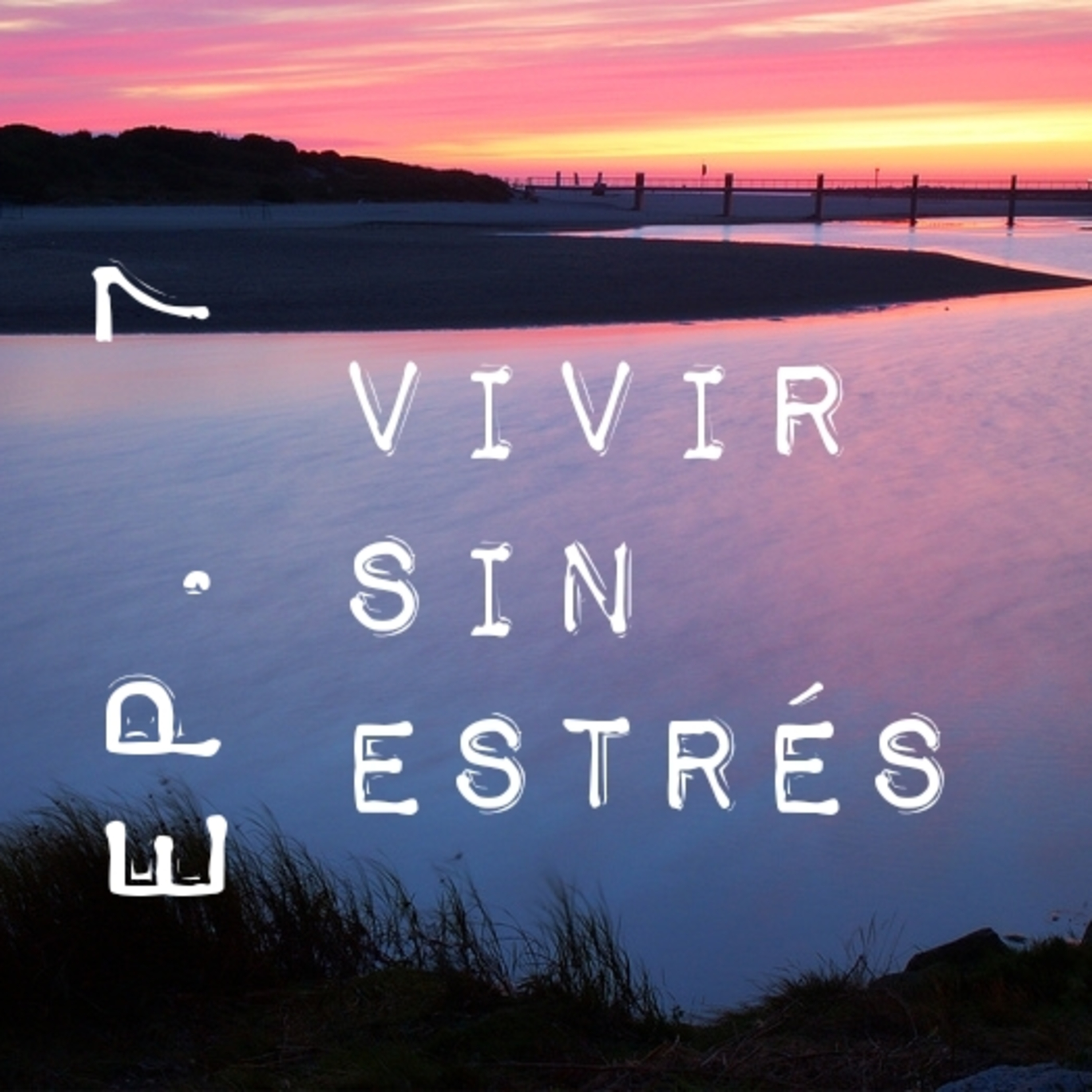 Ep.7 VIVIR SIN ESTRÉS episode artwork