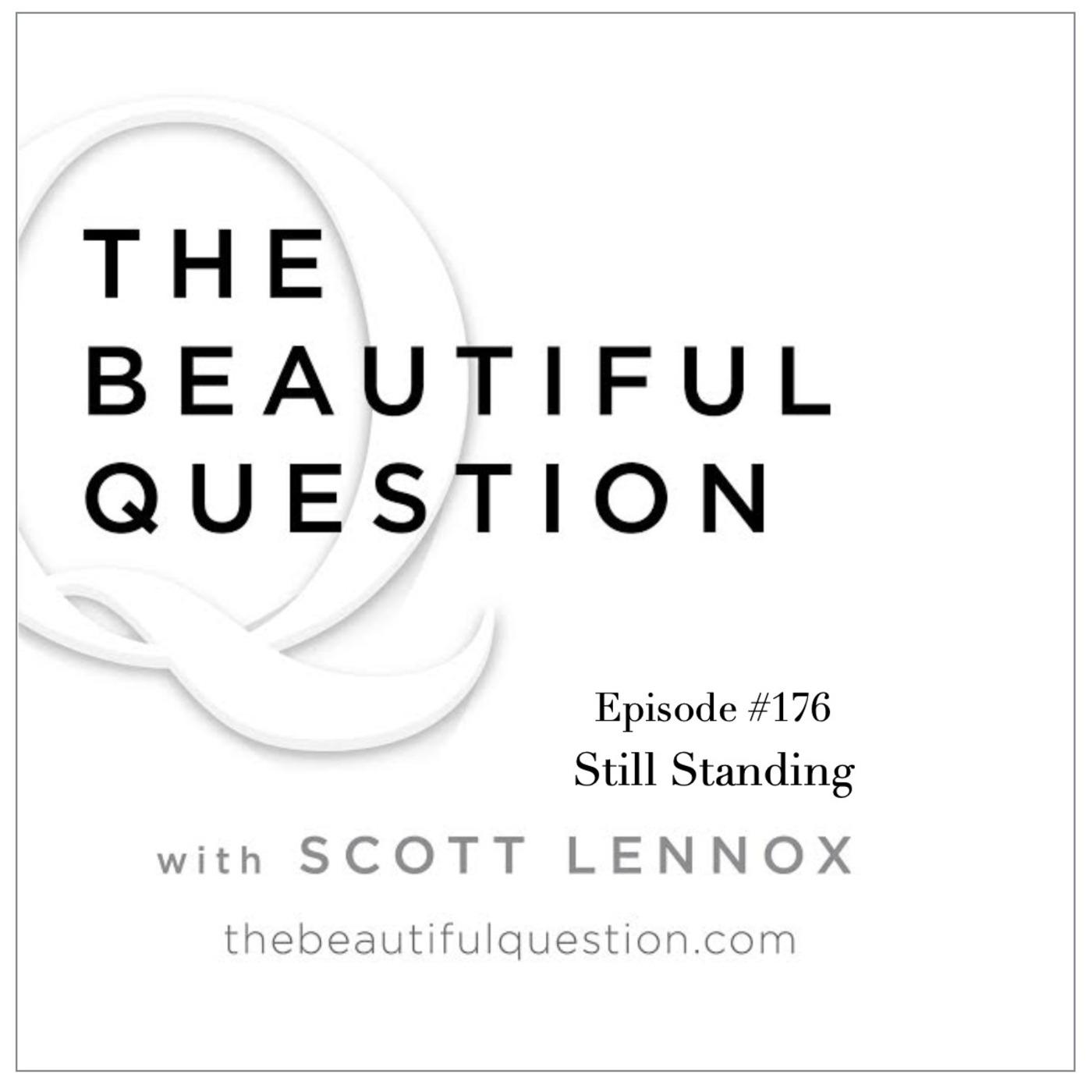 The Beautiful Question with Scott Lennox