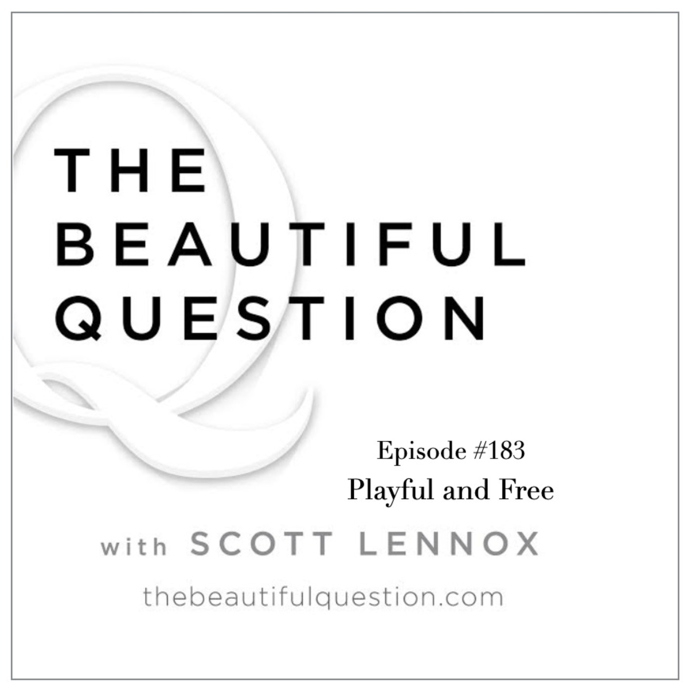 The Beautiful Question with Scott Lennox