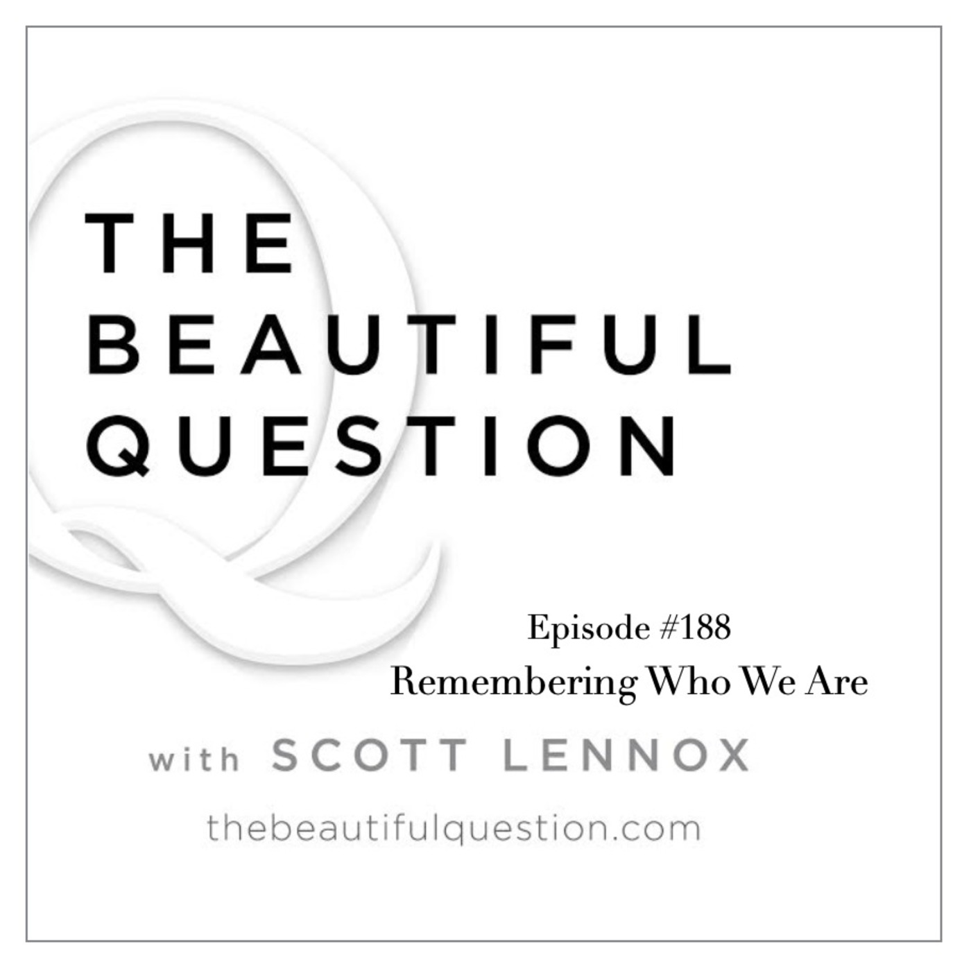 The Beautiful Question with Scott Lennox