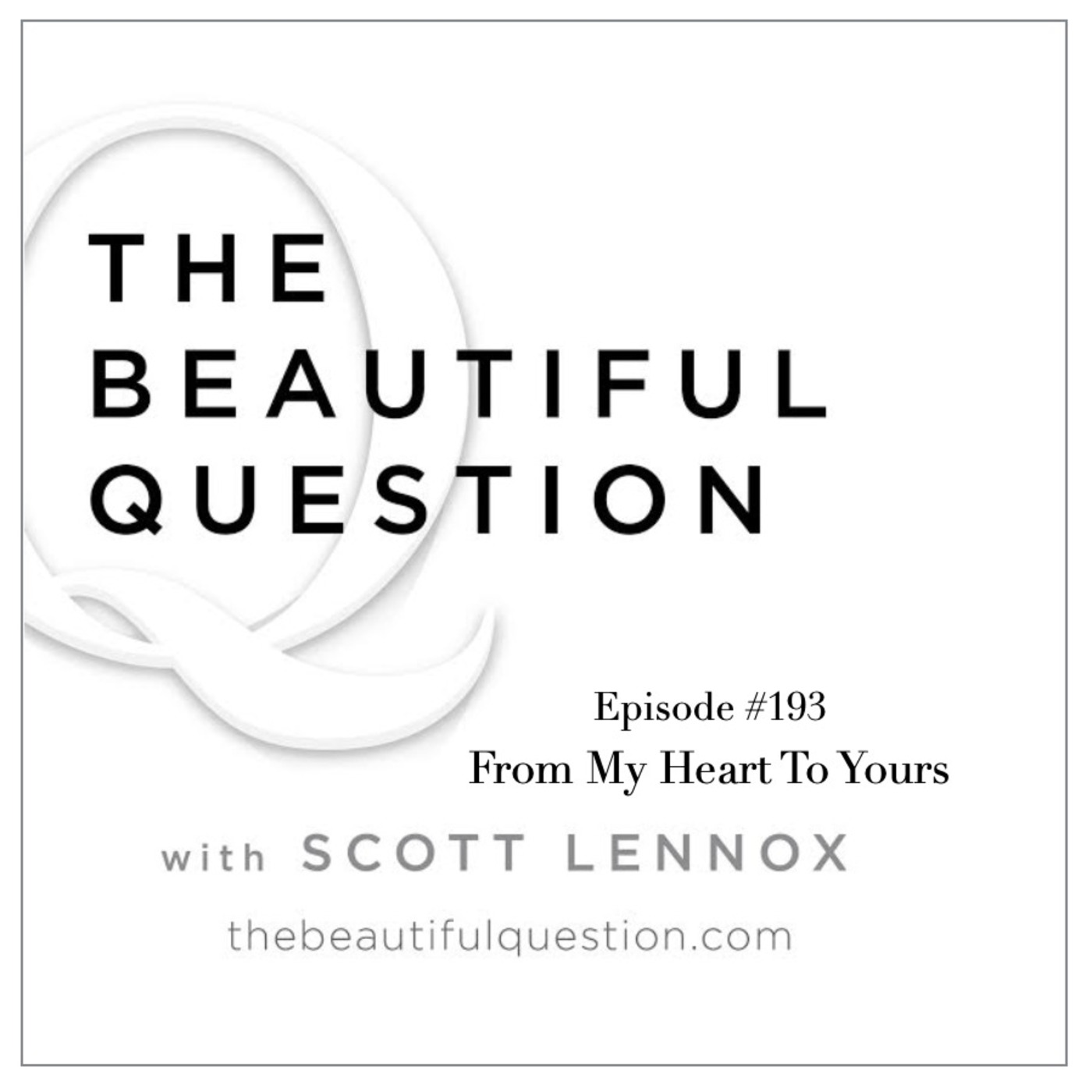 The Beautiful Question with Scott Lennox